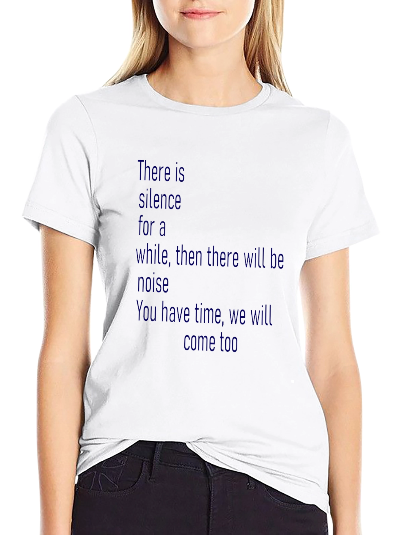 Quote T-Shirt - There is Silence Then Noise