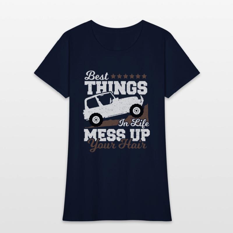 Best Things In Life Mess Up Your Hair - Truck Driv