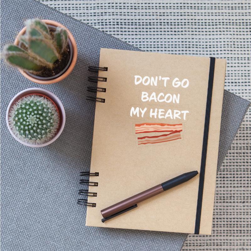 Don't Bacon My Heart Funny Apparel