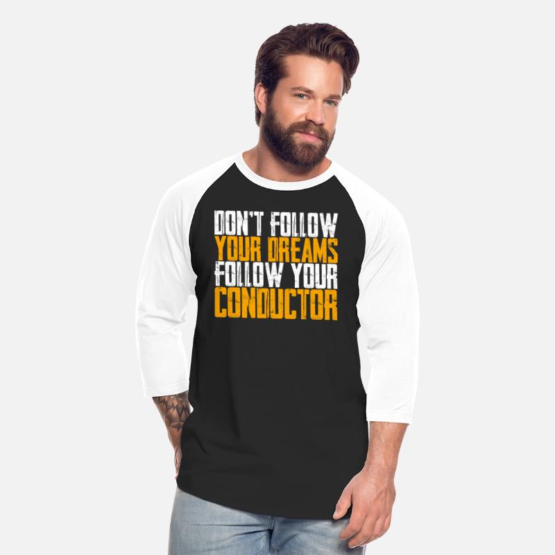 Don't Follow Your Dreams Follow Your Conductor 3
