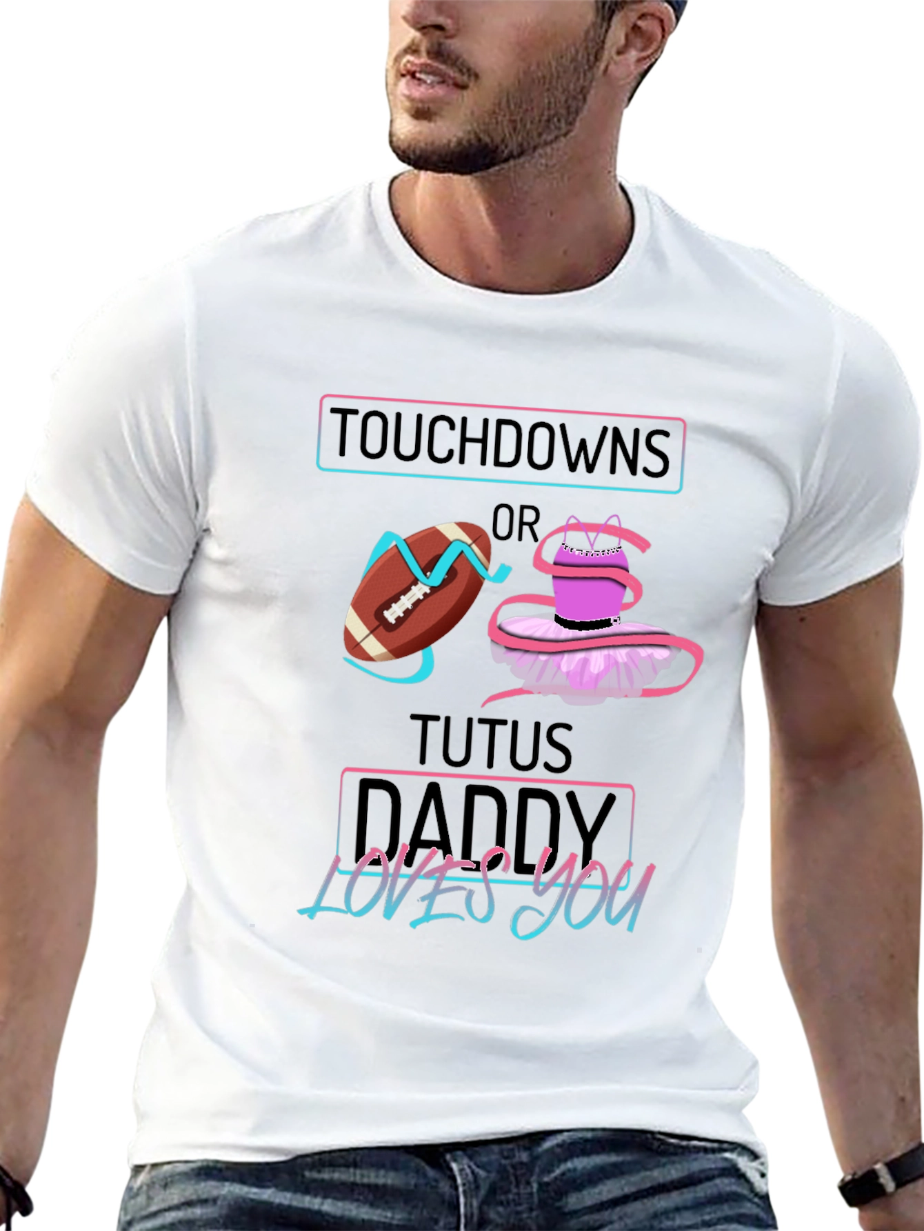 Touchdowns or Tutus Daddy Loves You T-Shirt