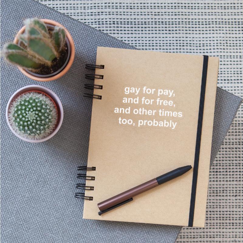 Gay For Pay And For Free And Other Times Too