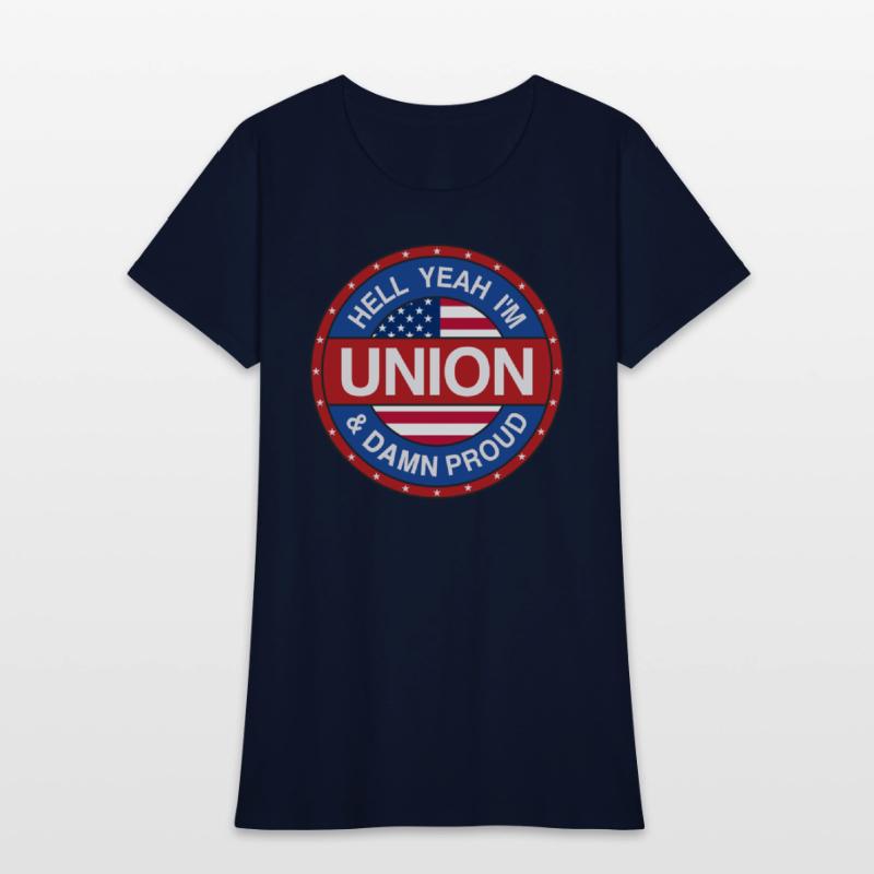 Hell Yeah I'm Union And Damn Proud - Union Proud