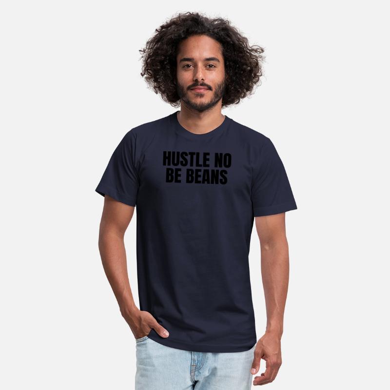 HUSTLE NO BE BEANS — Funny Naija Hustler Tee