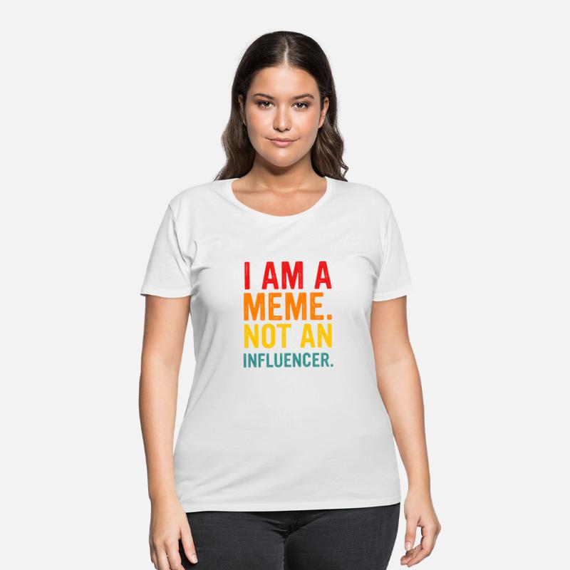 I Am A Meme. Not An Influencer.