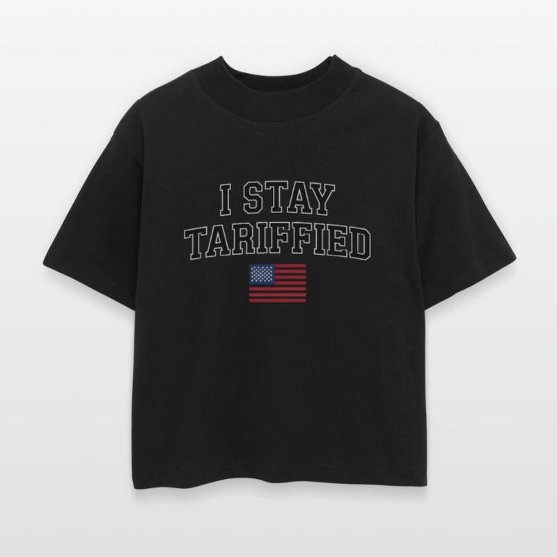 I Stay Tariffied Sarcastic U.S. Mood