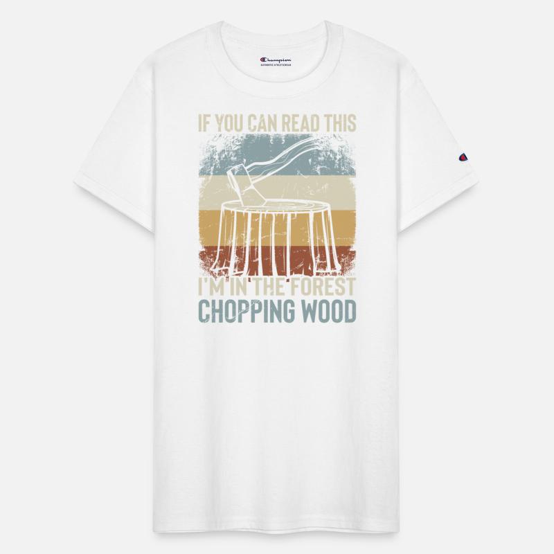Lumberjack Apparel I'm In The Forest Chopping Wood