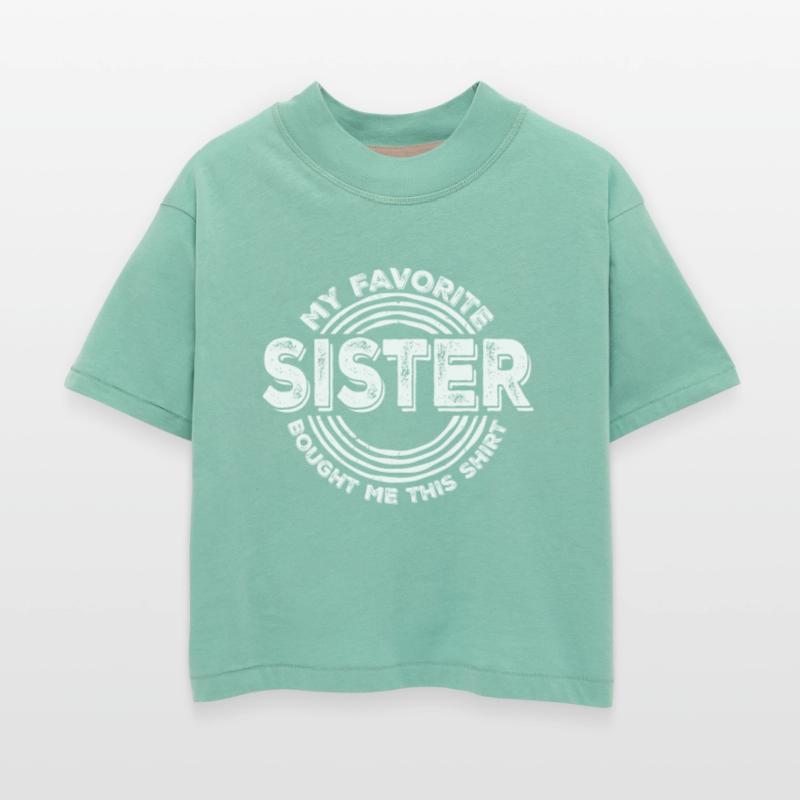 My Favorite Sister Bought Me This Shirt Family
