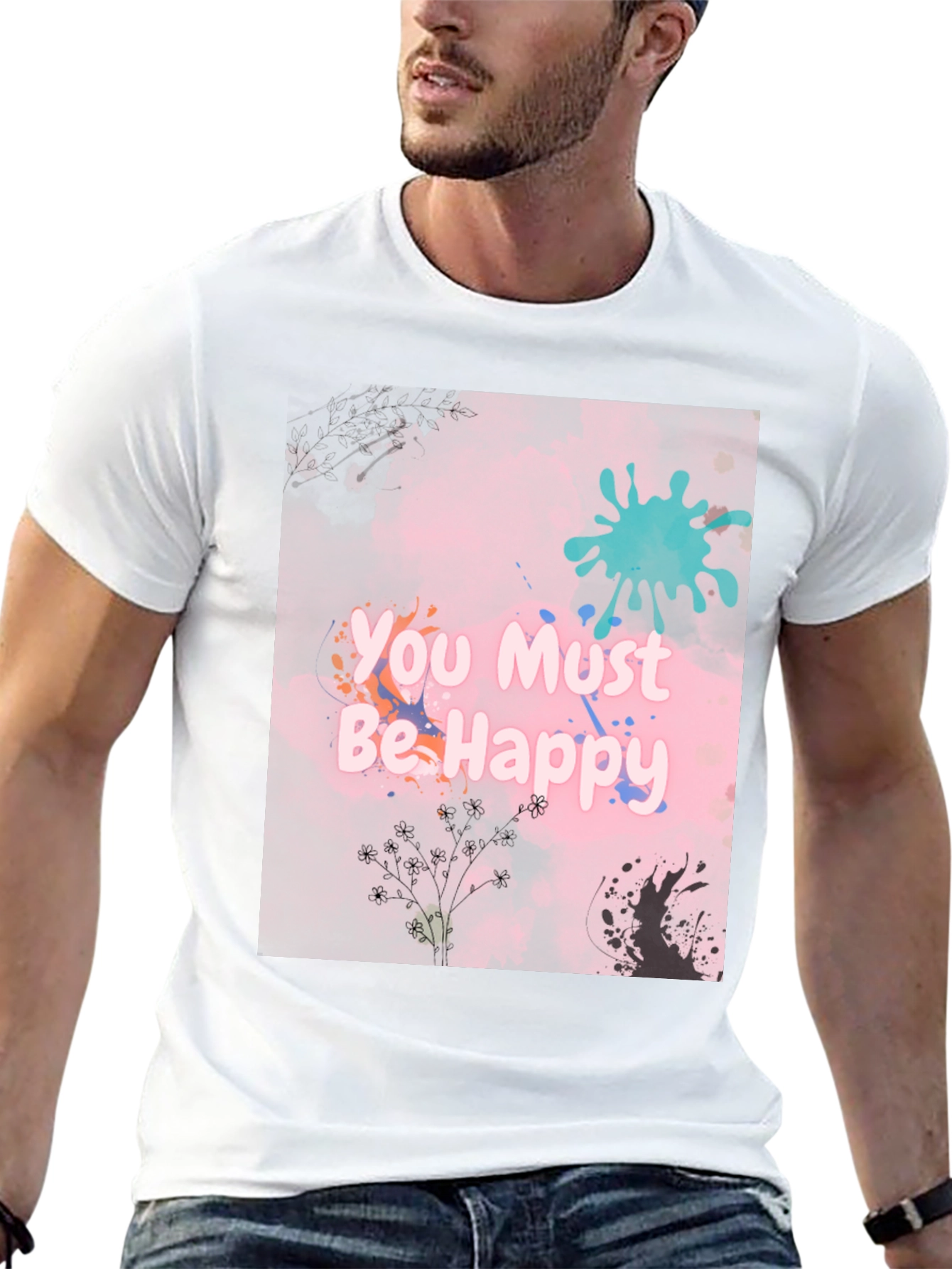 You Must Be Happy Graphic Tee