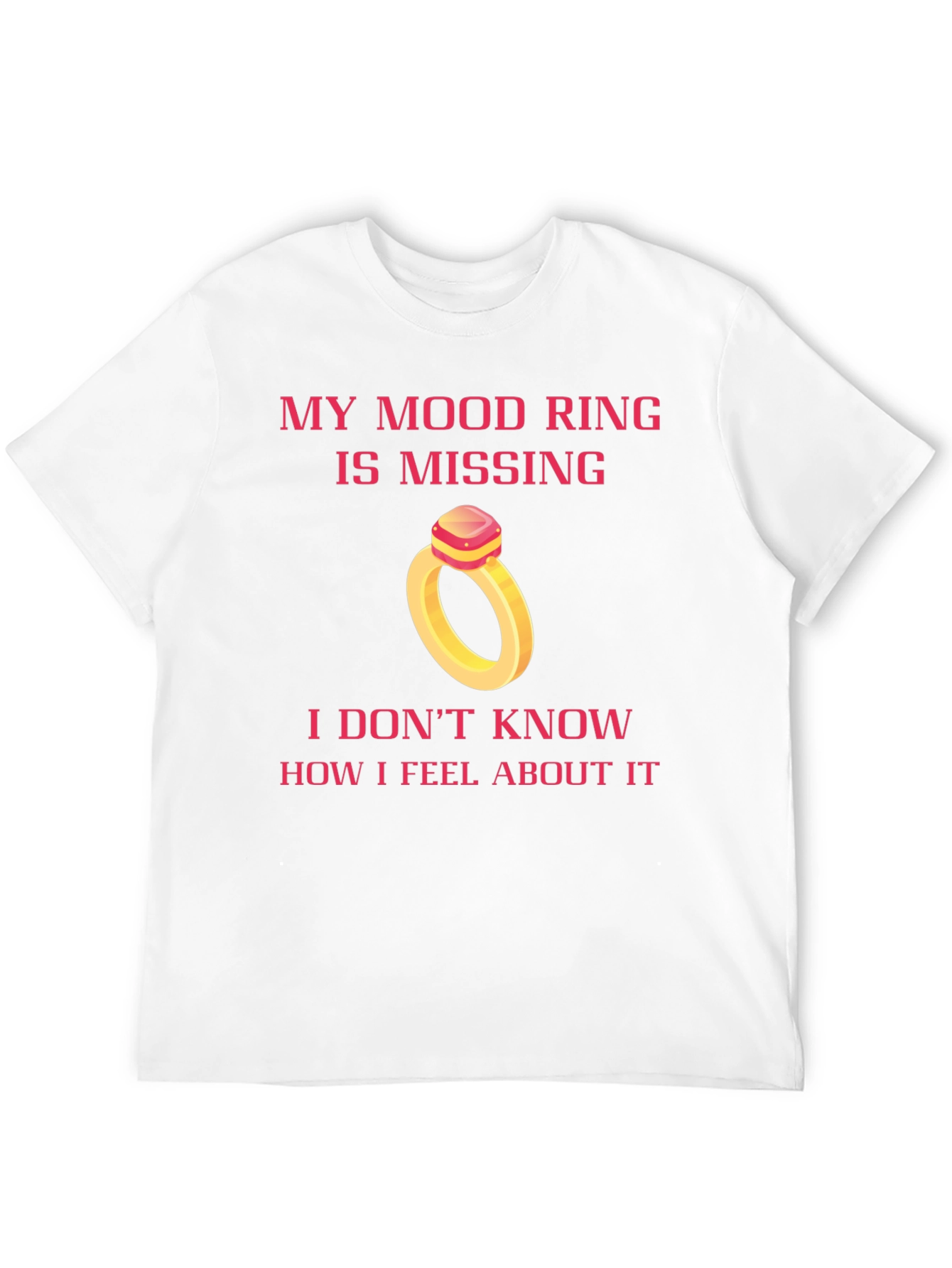 Funny Mood Ring T-Shirt - Sarcastic Humor Tee
