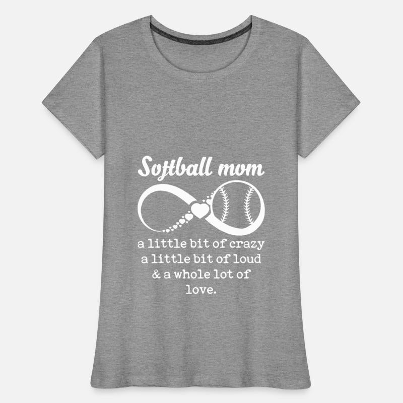 Softball Mom A Little Bit Crazy Whole Lot Of Love