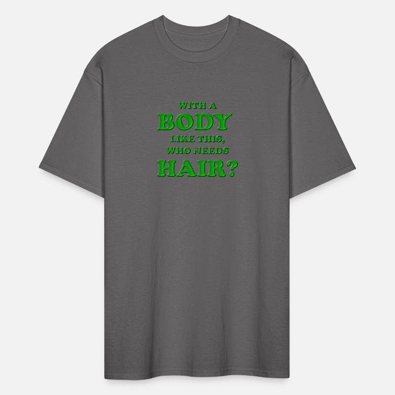 With a body like this who needs hair, Dad, Green