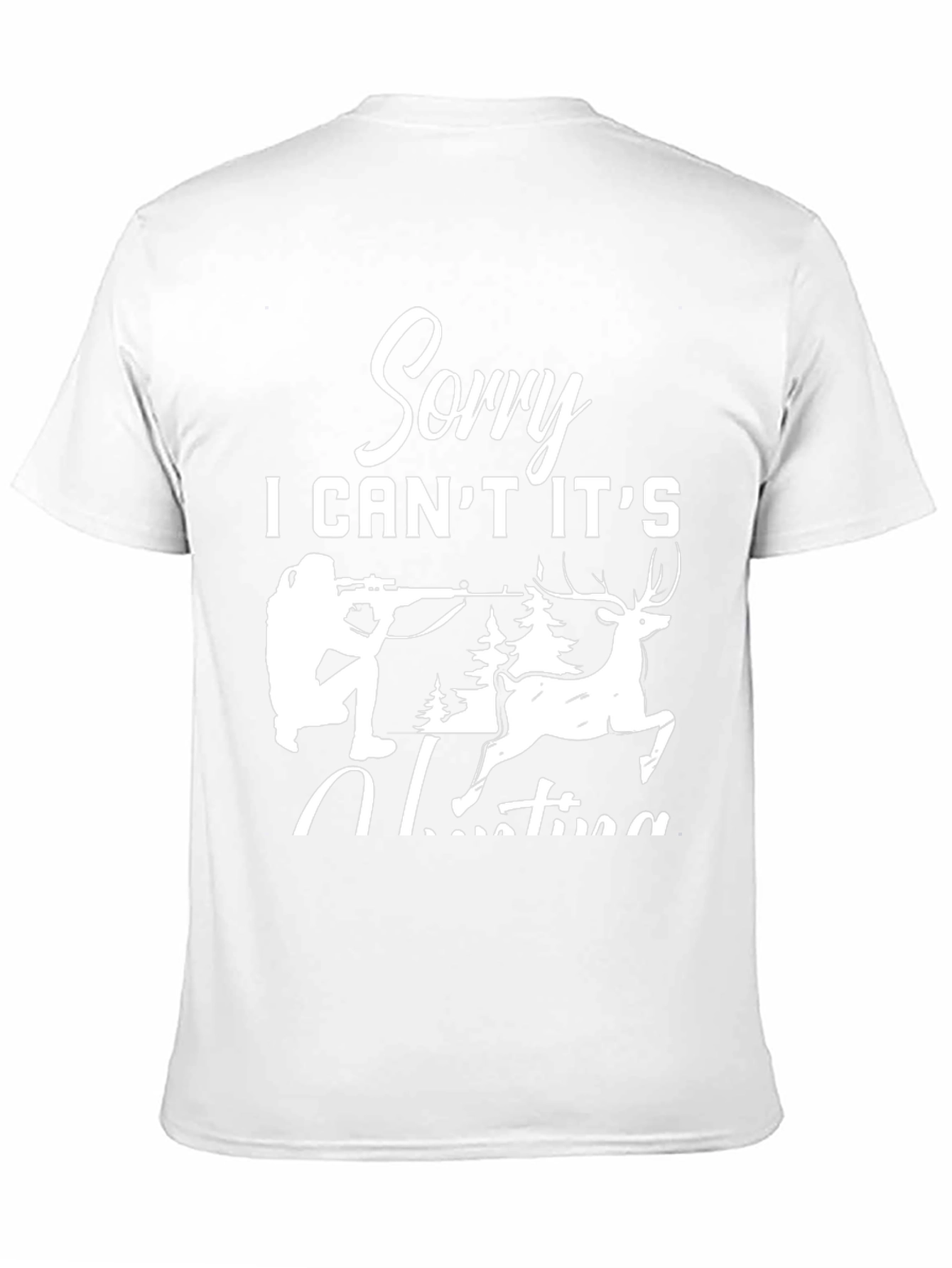 Sorry I Cant Its Hunting Tee