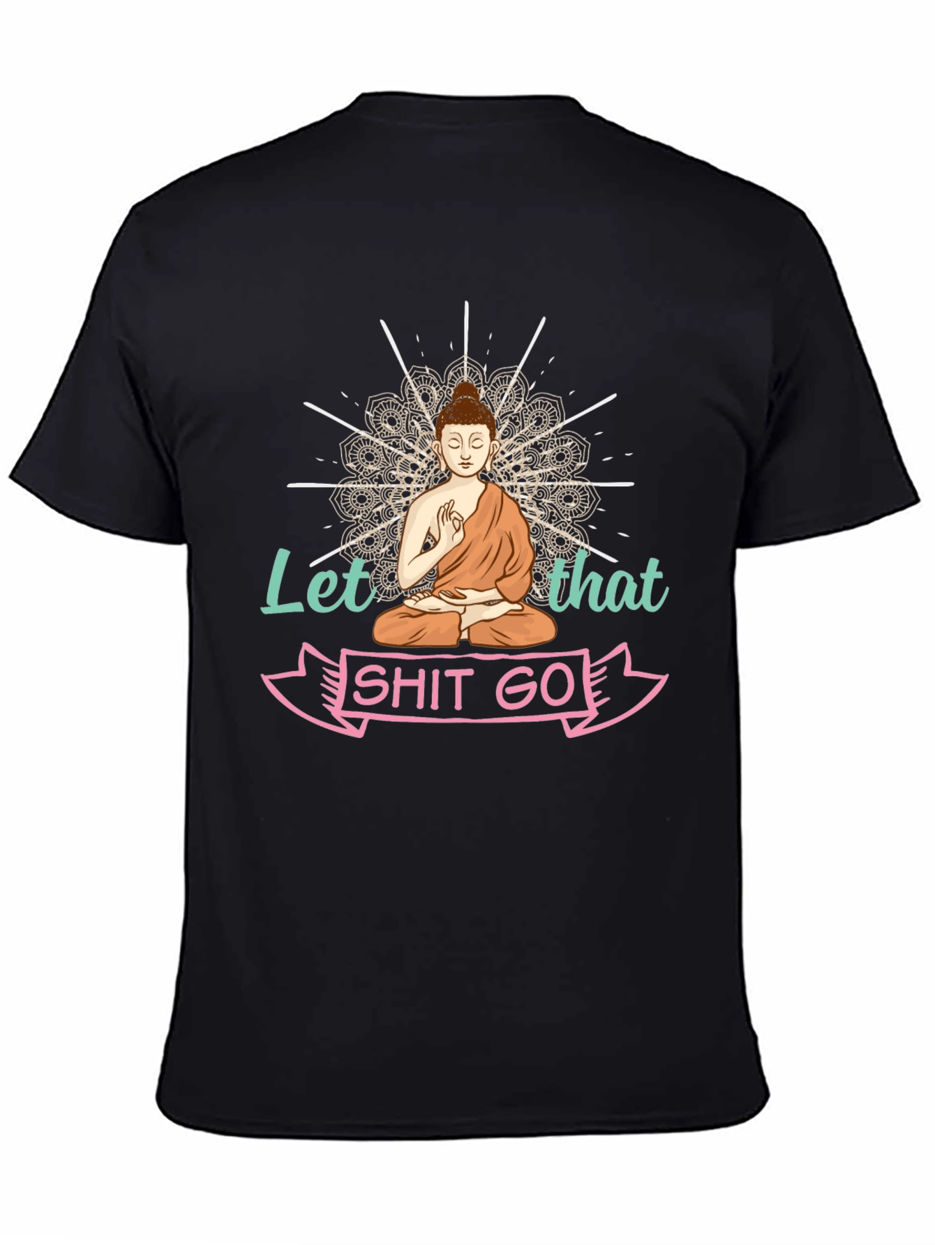 Let That Shit Go Buddha T-Shirt