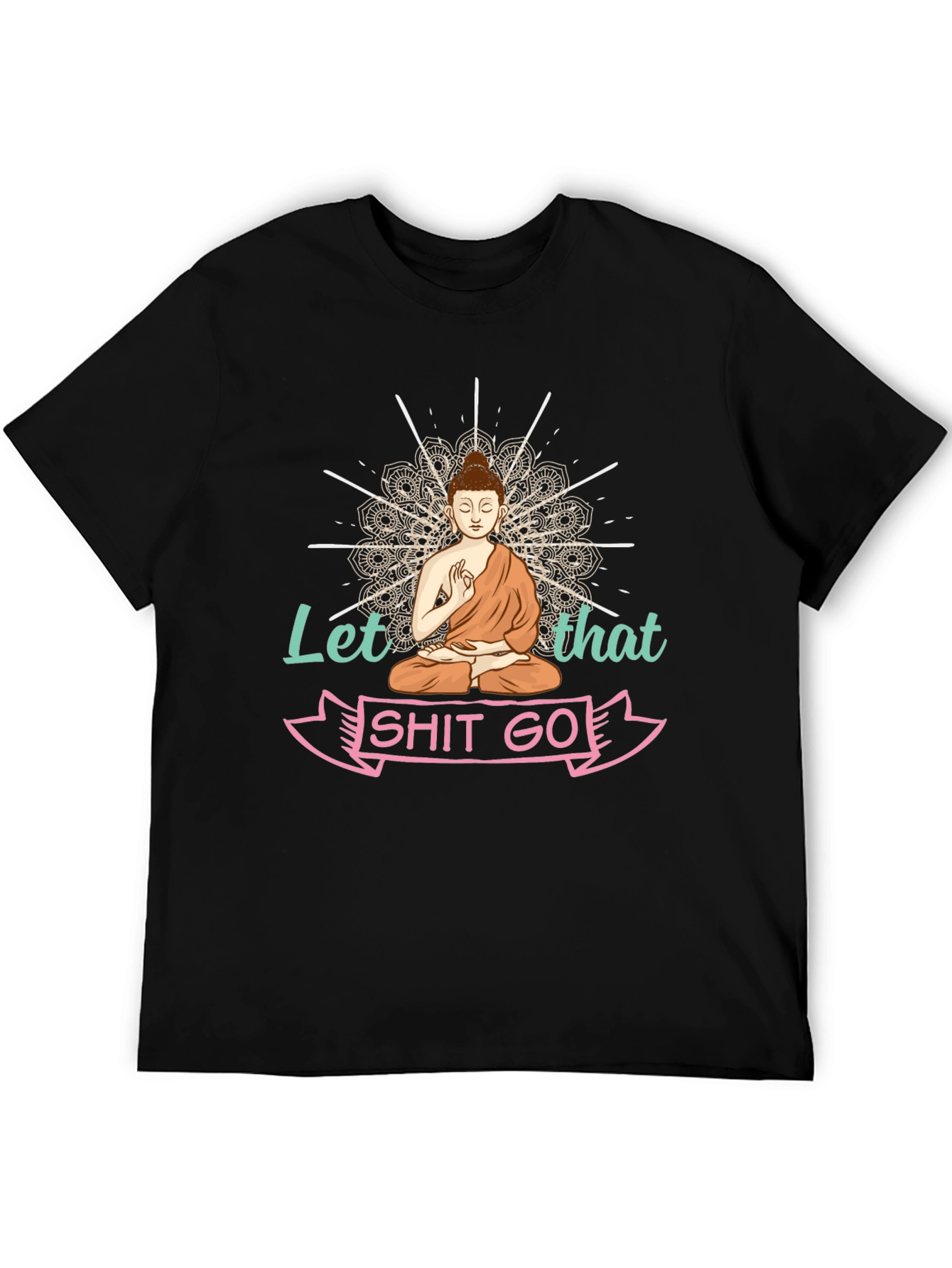 Let That Shit Go Buddha T-Shirt