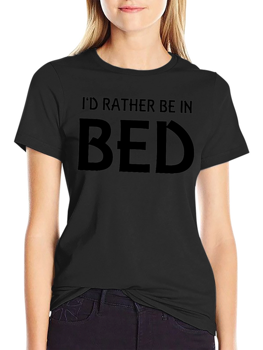 Id Rather Be In Bed Graphic Tee - Comfortable Black T-Shirt