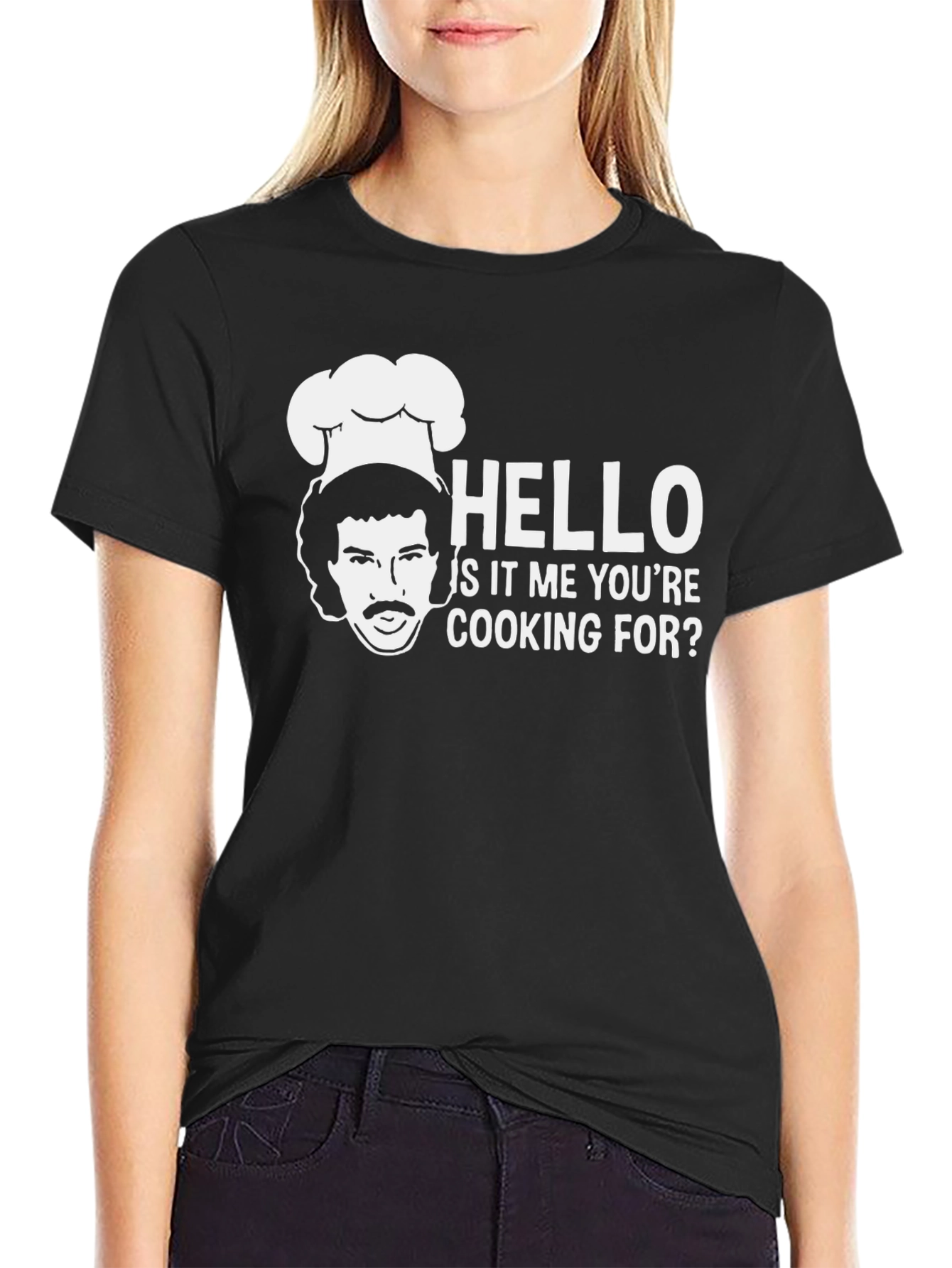 Hello Is It Me Youre Cooking For? T-Shirt
