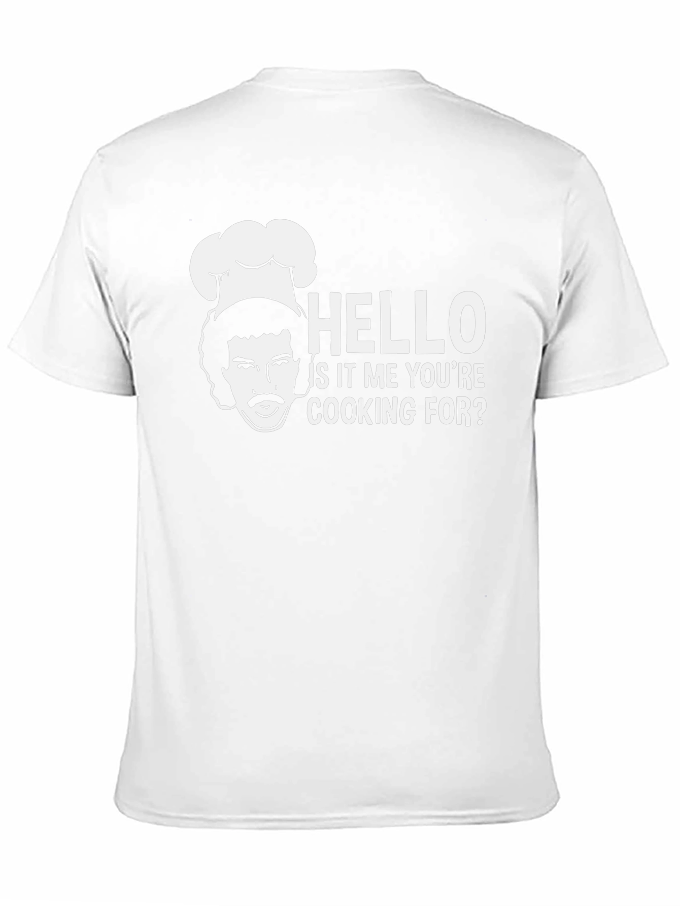 Hello Is It Me Youre Cooking For? T-Shirt