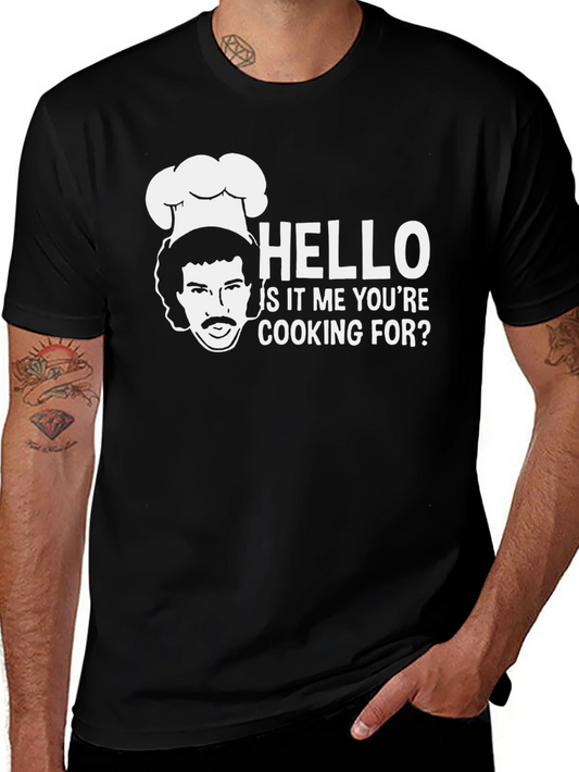 Hello Is It Me Youre Cooking For? T-Shirt