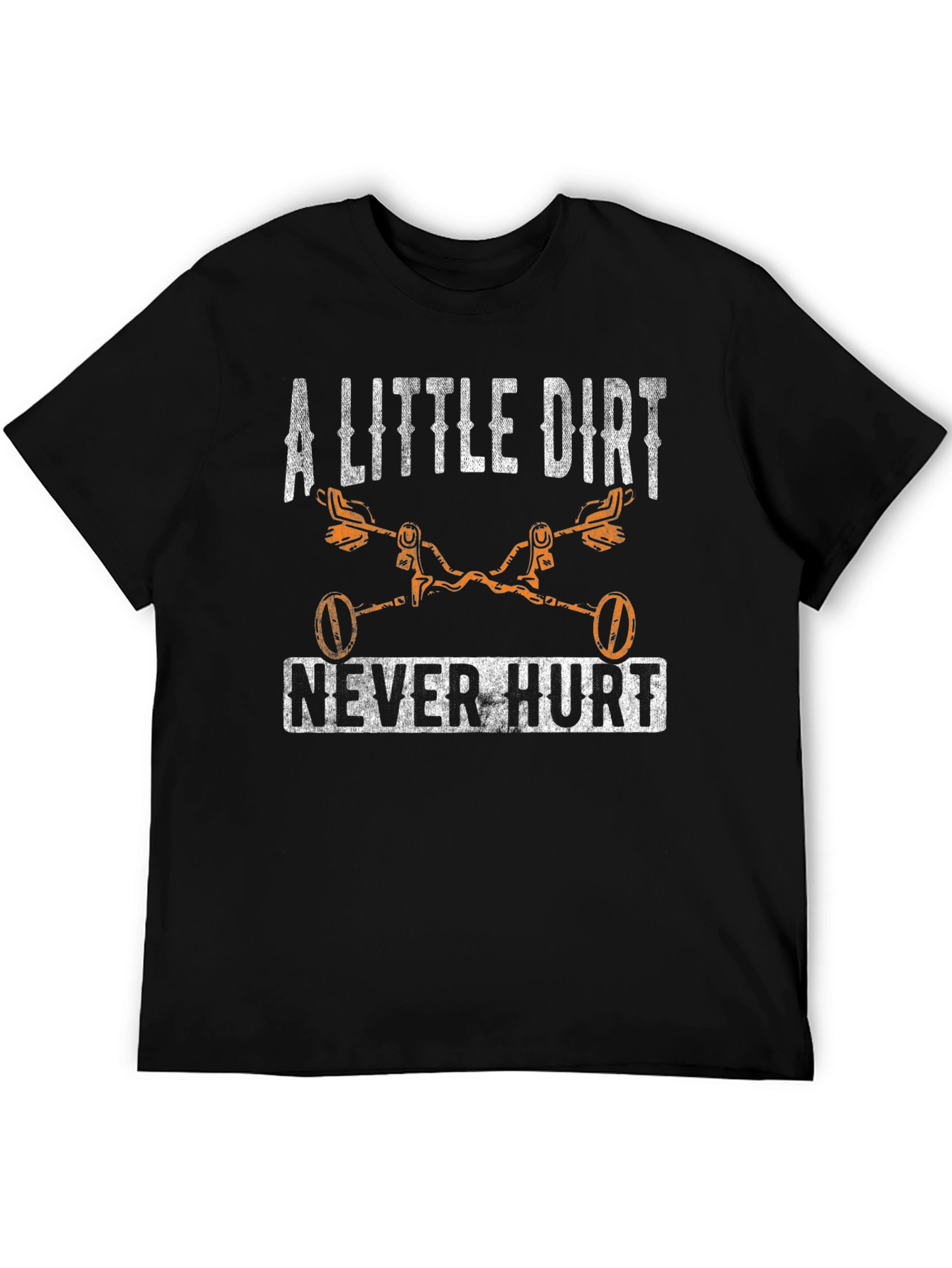 A Little Dirt Never Hurt T-Shirt