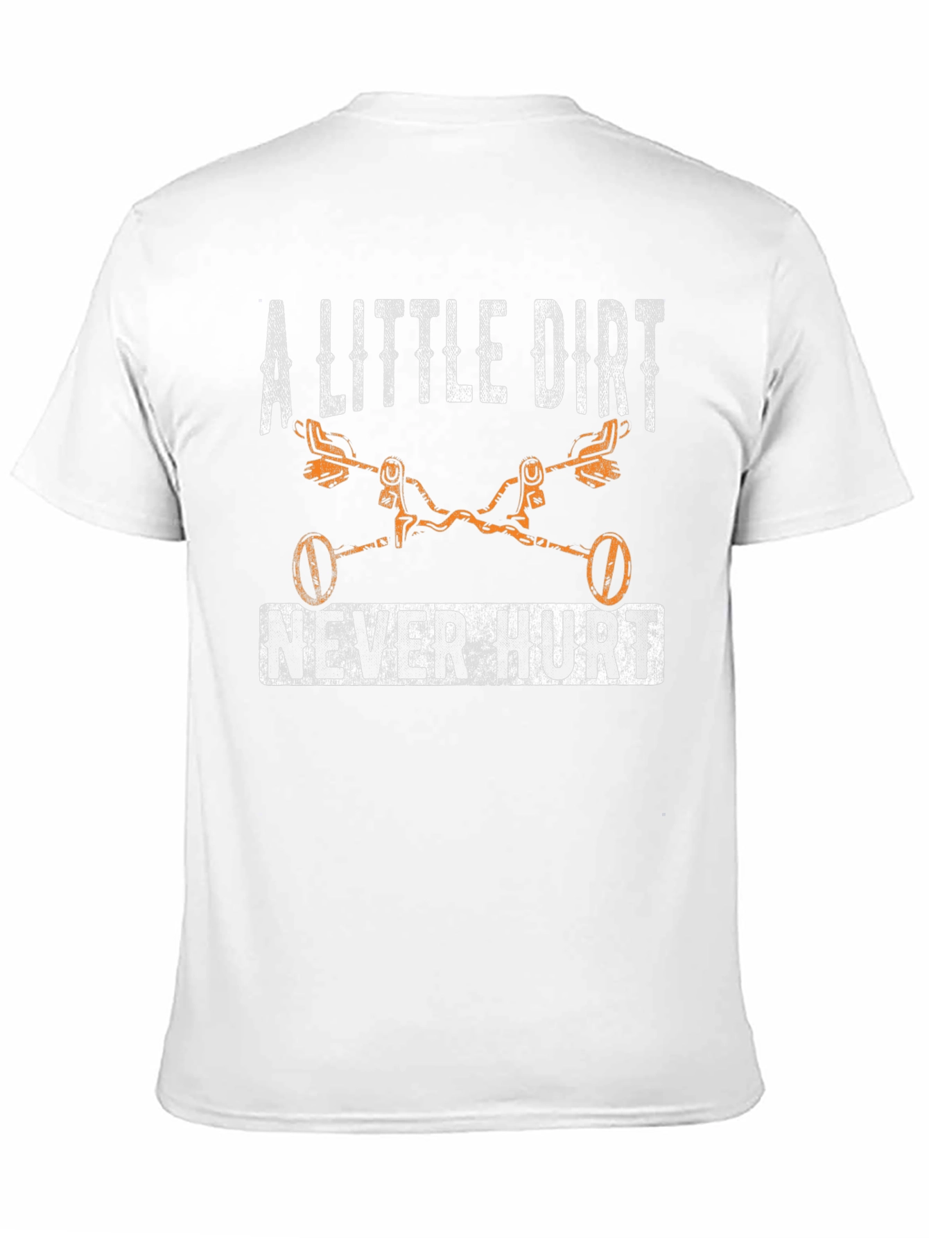 A Little Dirt Never Hurt T-Shirt