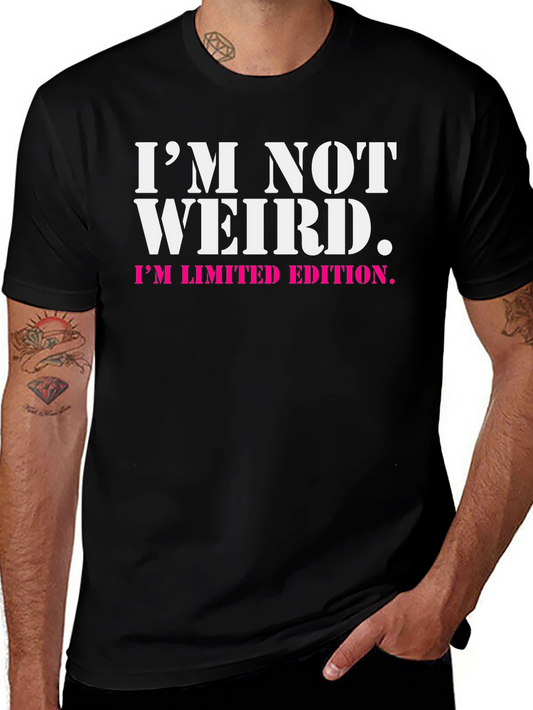 Im Not Weird - Limited Edition Black T-Shirt