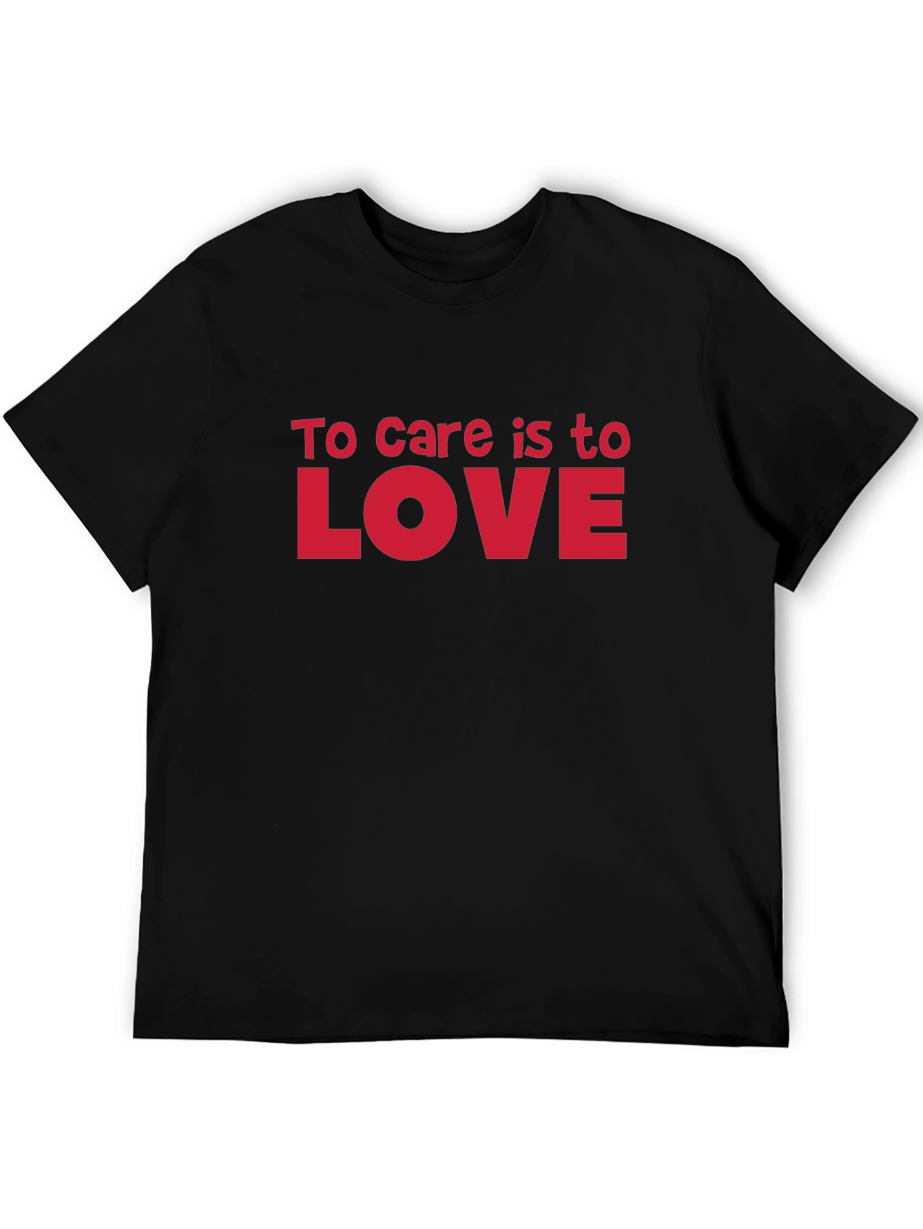 To Care Is To Love Black T-Shirt