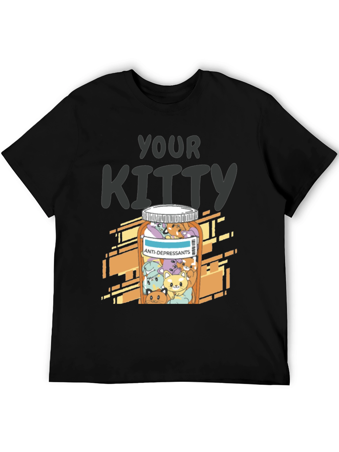 Your Kitty Anti-Depressants T-Shirt