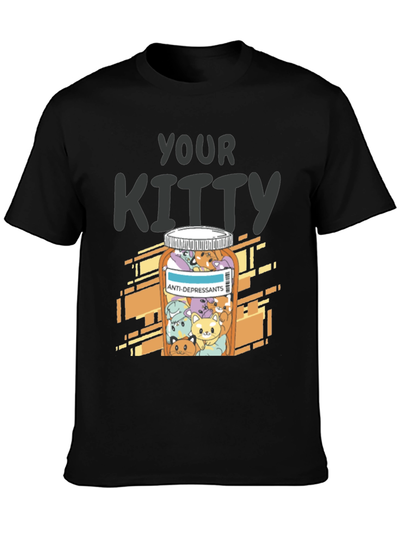 Your Kitty Anti-Depressants T-Shirt