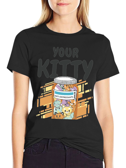 Your Kitty Anti-Depressants T-Shirt