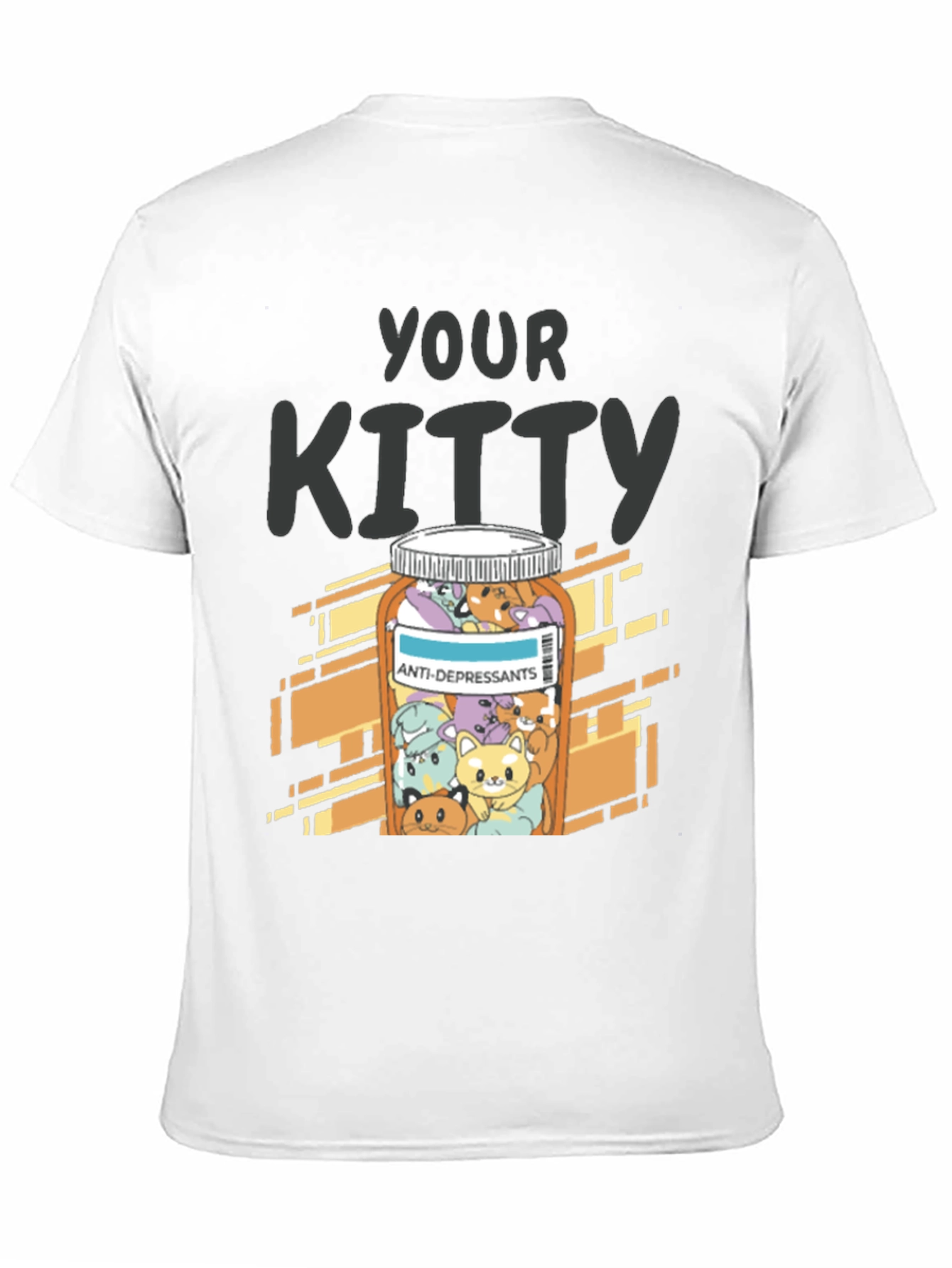 Your Kitty Anti-Depressants T-Shirt