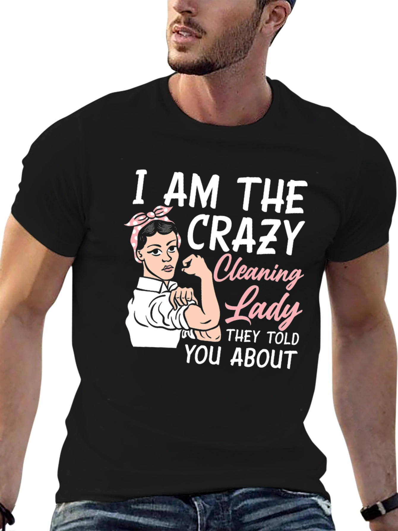 Crazy Cleaning Lady T-Shirt - Rosie the Riveter Style