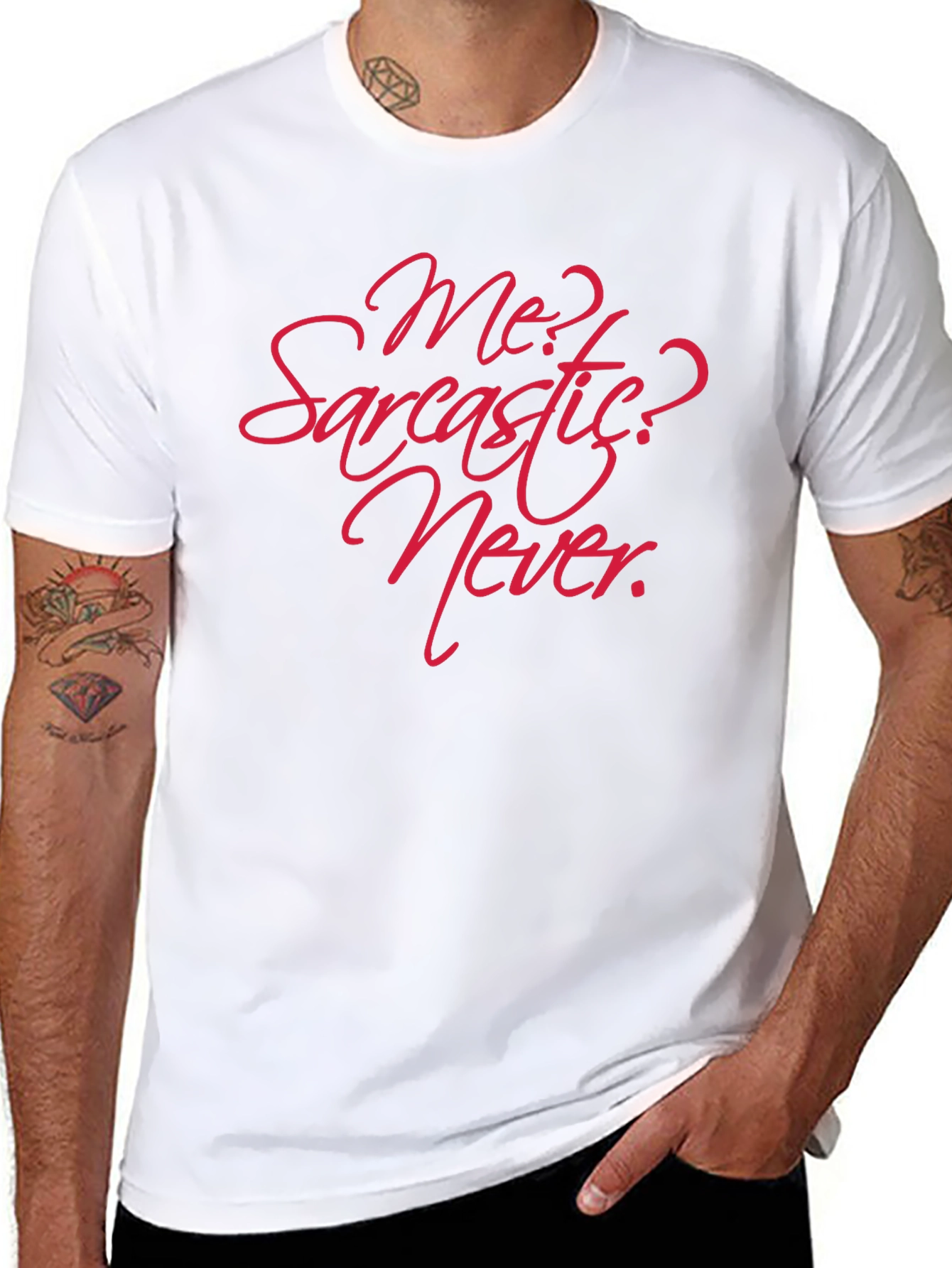 Sarcastic? Never! Graphic T-Shirt