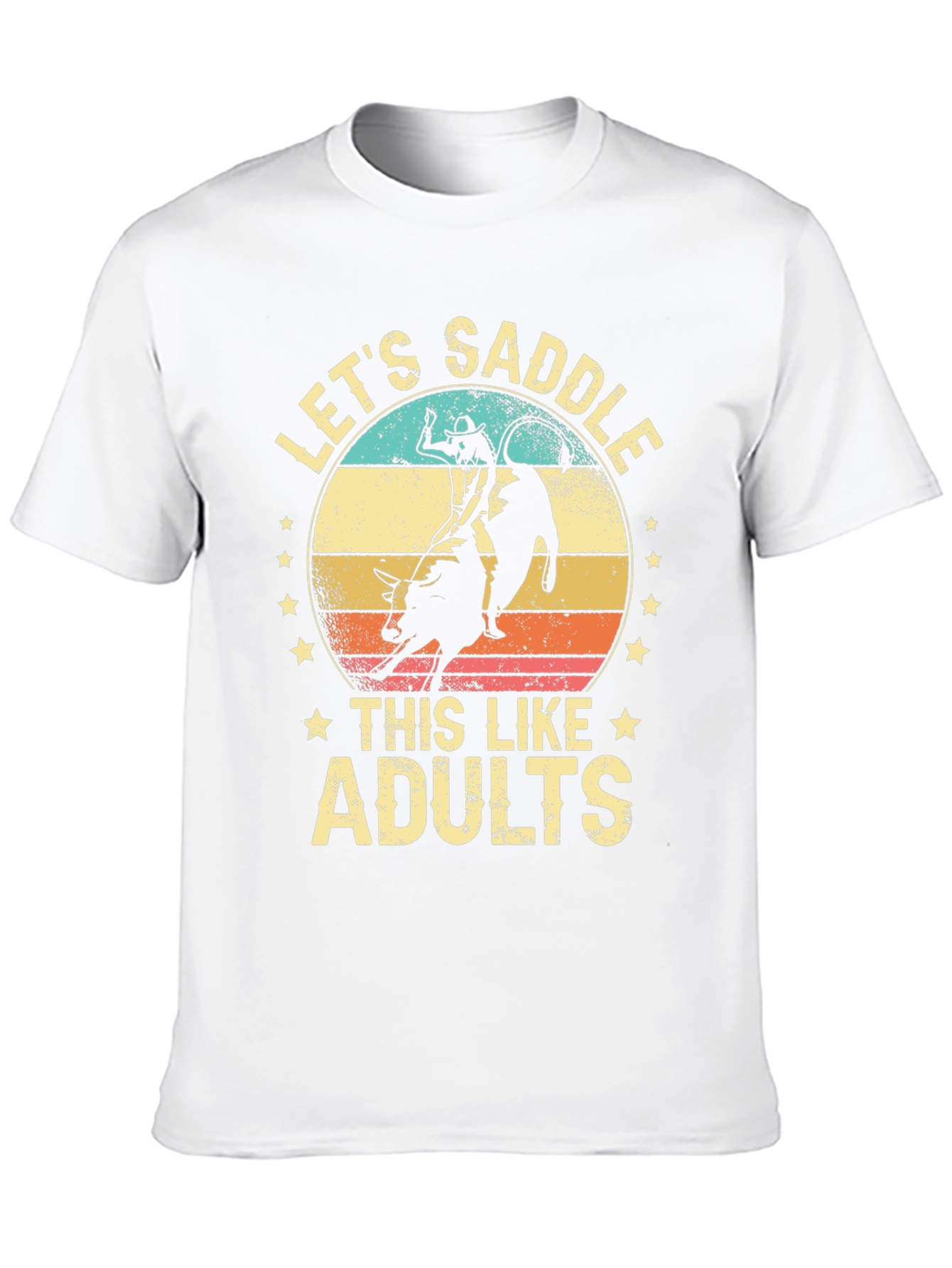 Lets Saddle This Like Adults T-Shirt