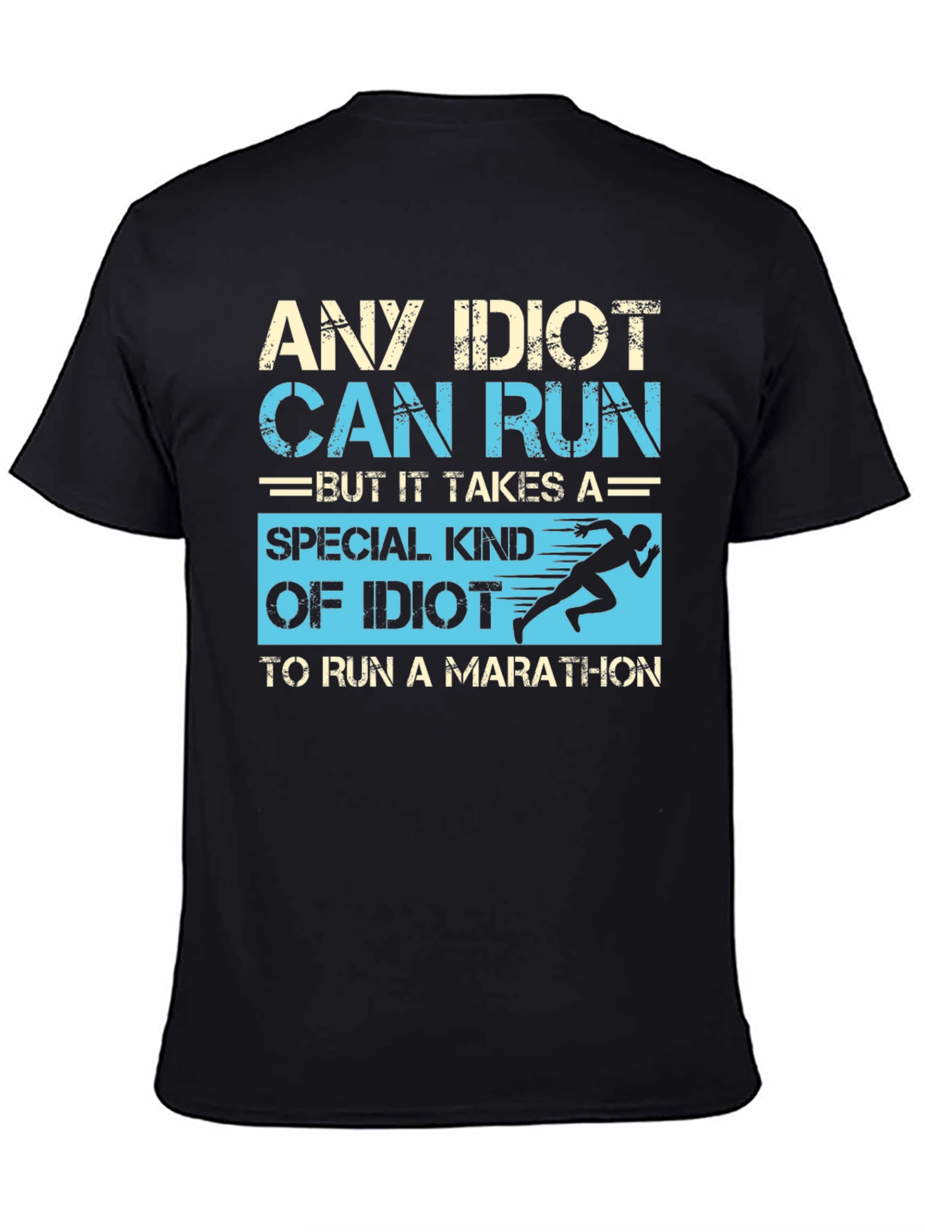 Any Idiot Can Run Marathon T-Shirt