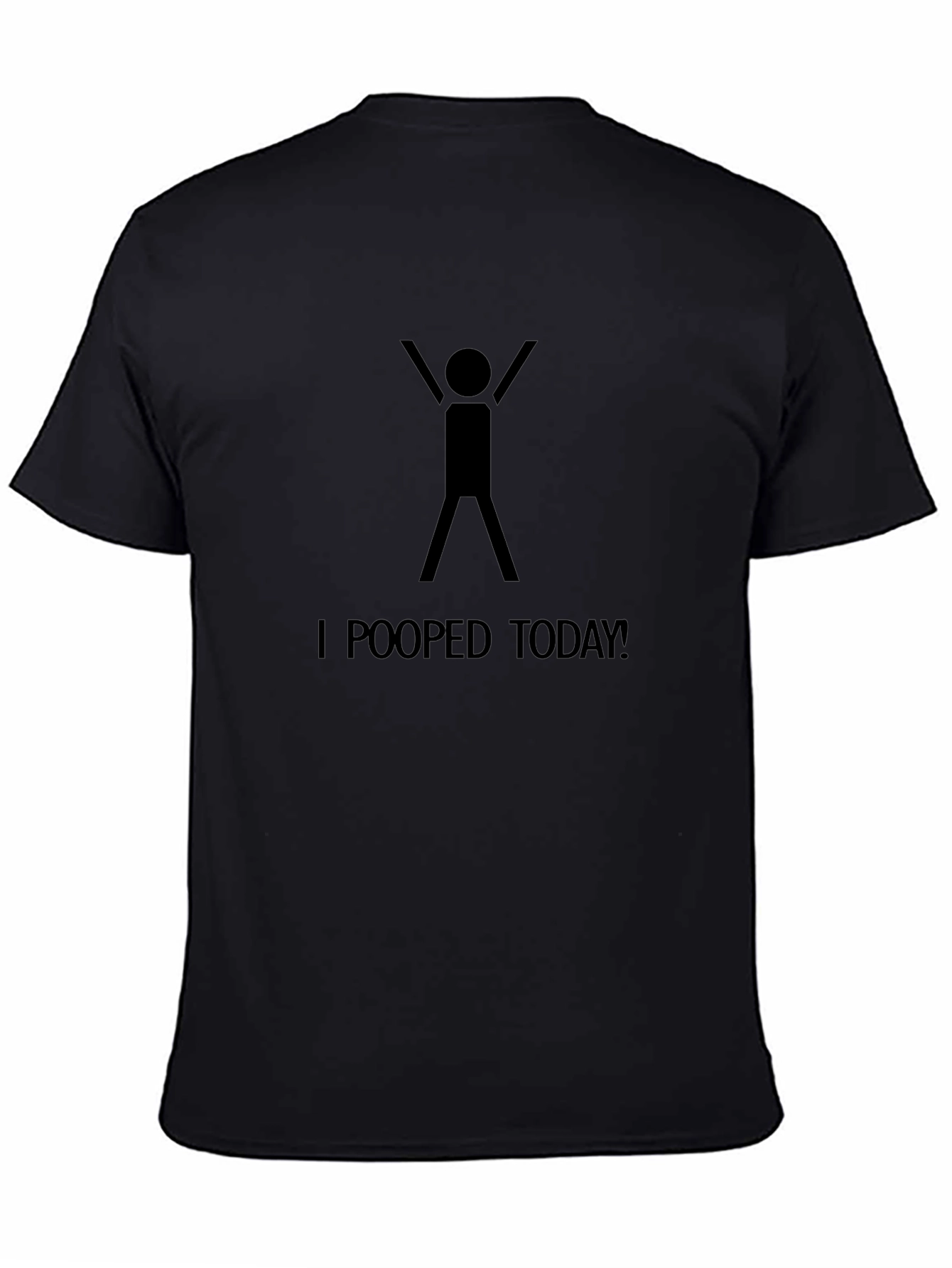 I Pooped Today T-Shirt - Celebrate Lifes Victories!