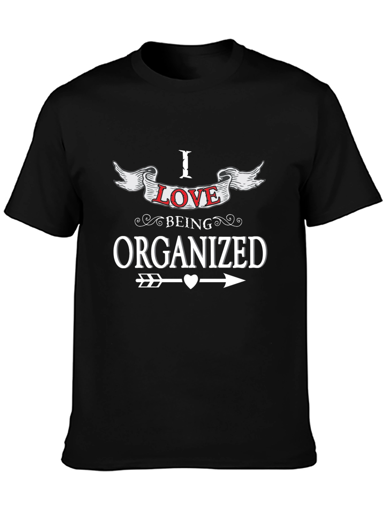 I Love Being Organized T-Shirt