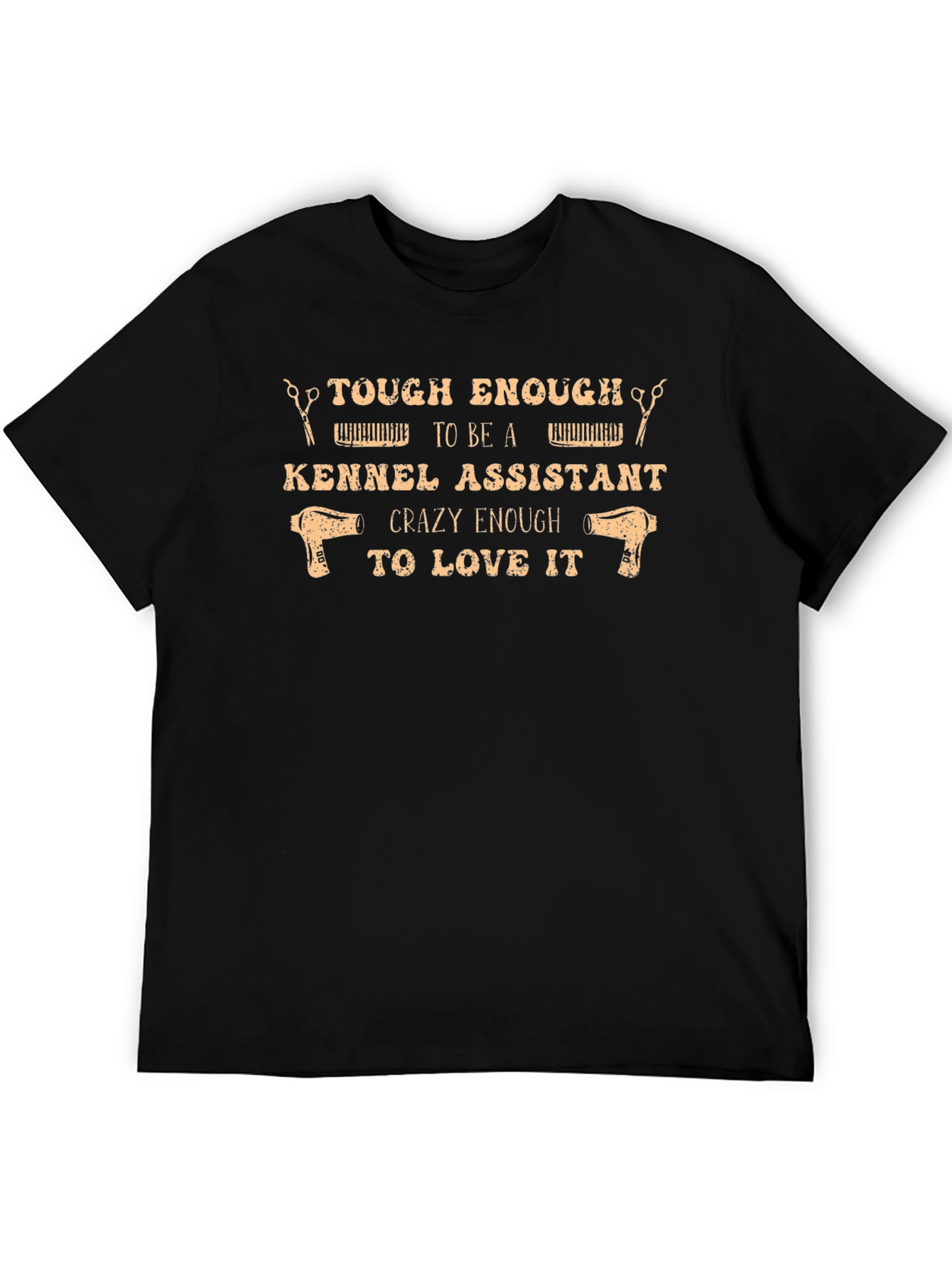 Tough Enough Kennel Assistant T-Shirt
