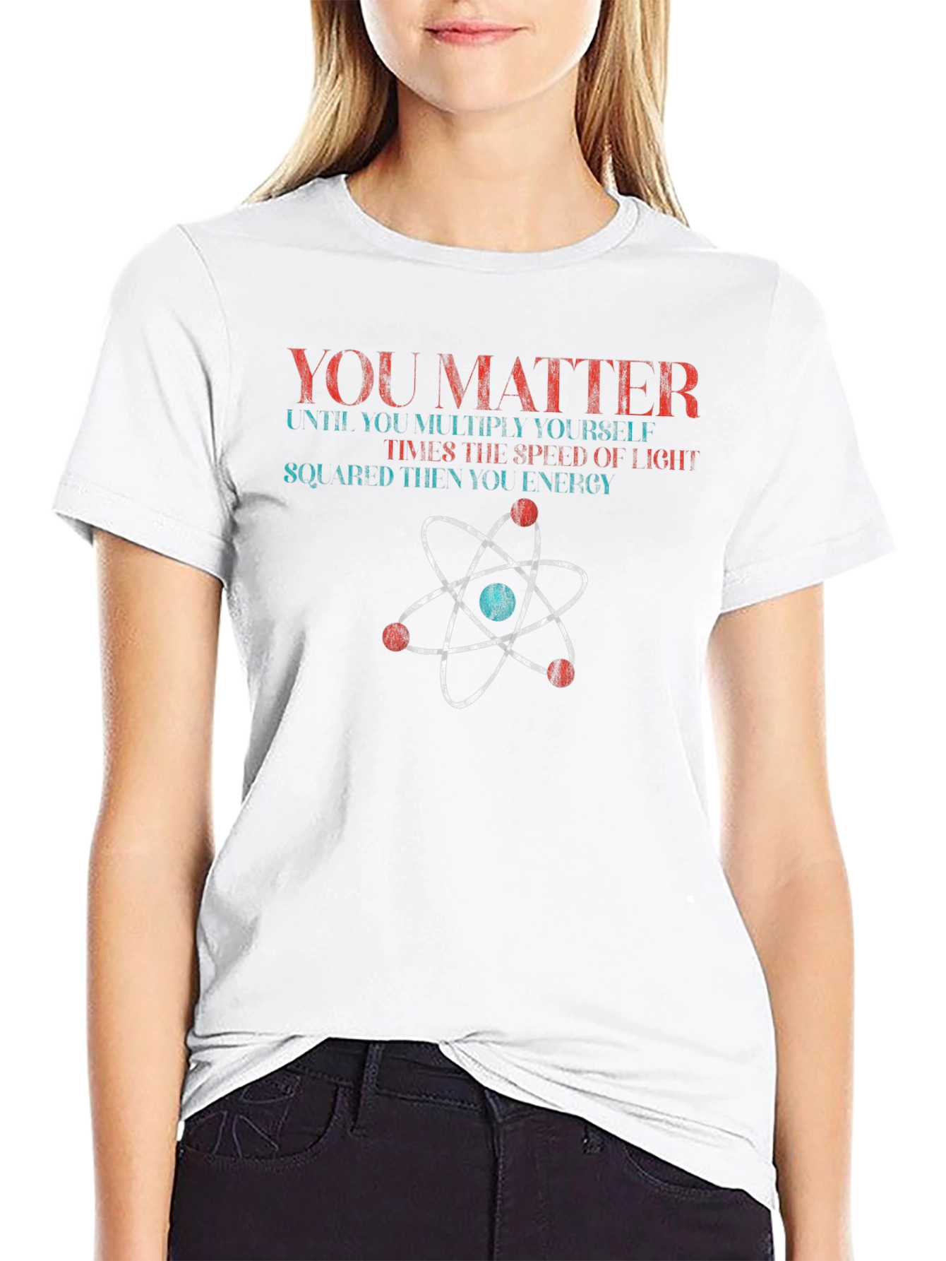 You Matter Science T-Shirt Physics Funny Gift