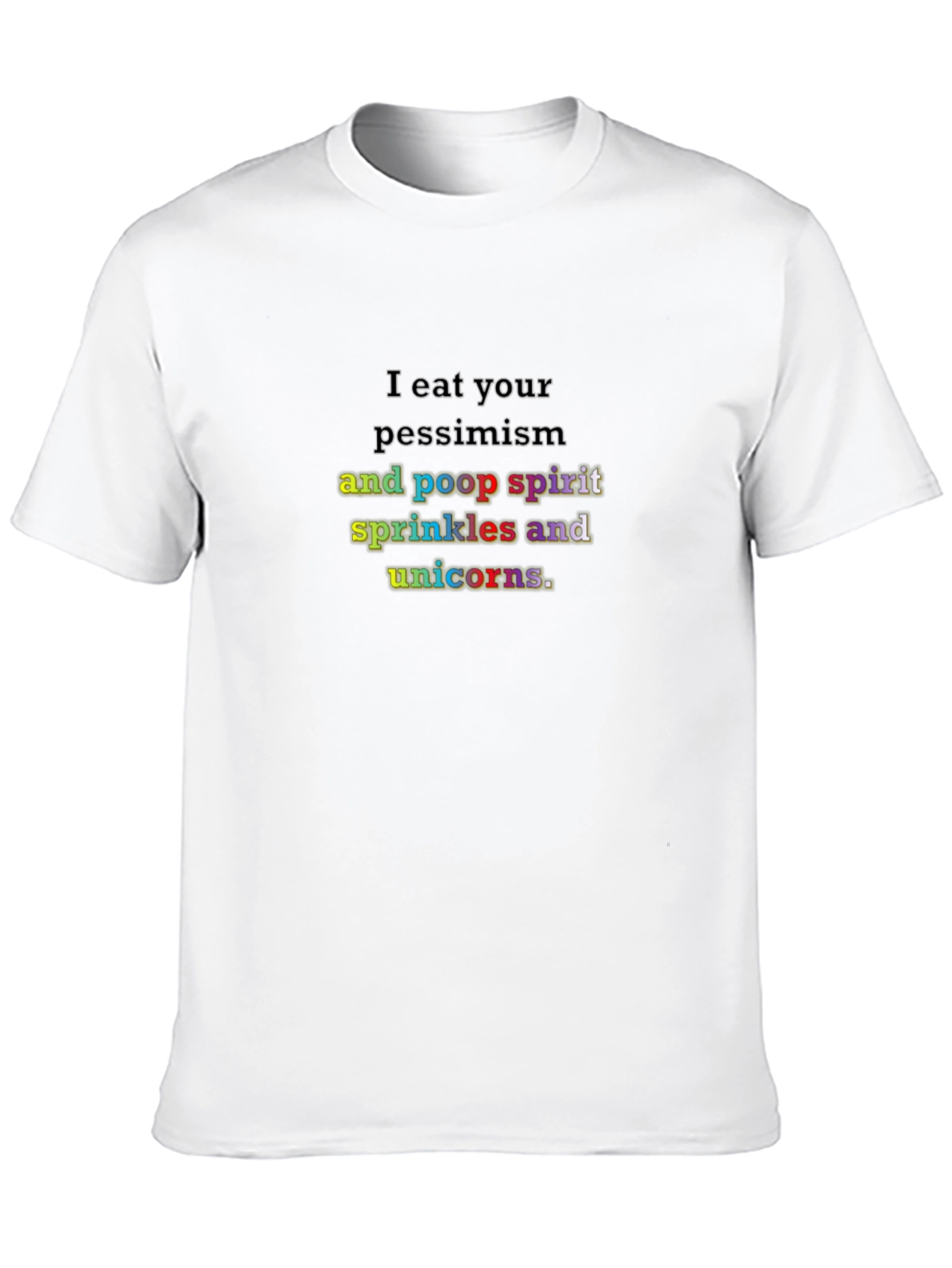 I Eat Your Pessimism T-Shirt