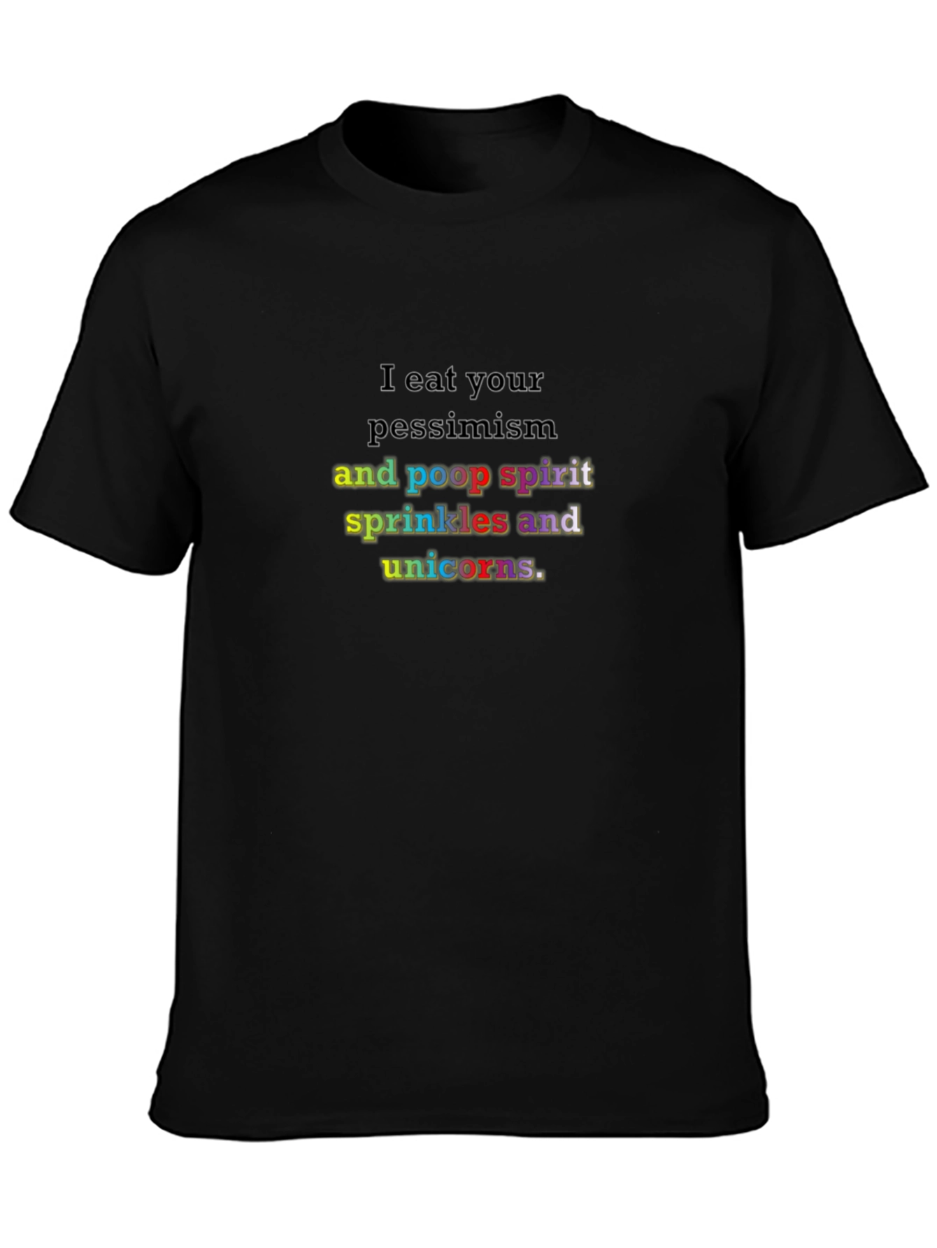 I Eat Your Pessimism T-Shirt