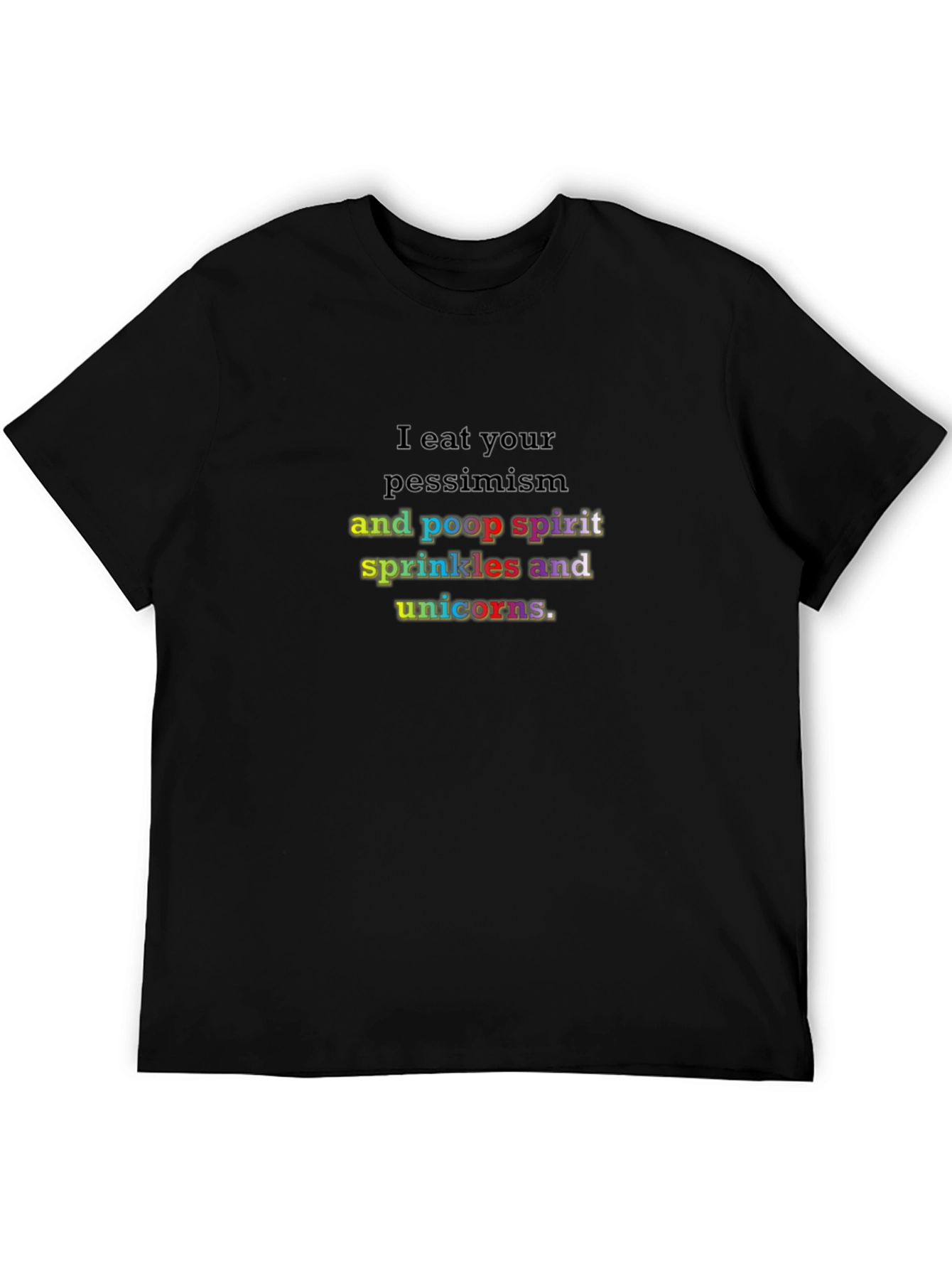 I Eat Your Pessimism T-Shirt
