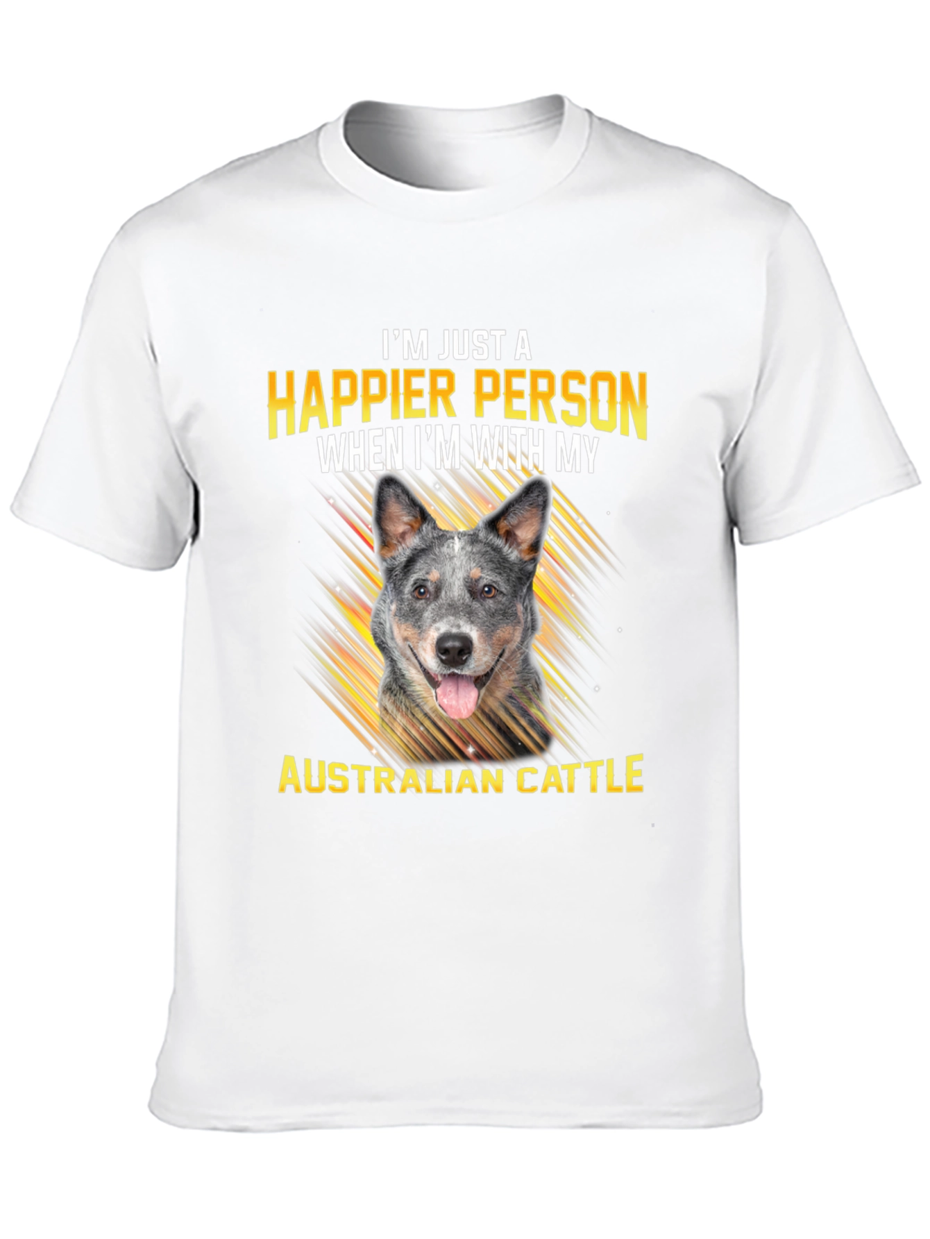 Happier With Australian Cattle Dog T-Shirt