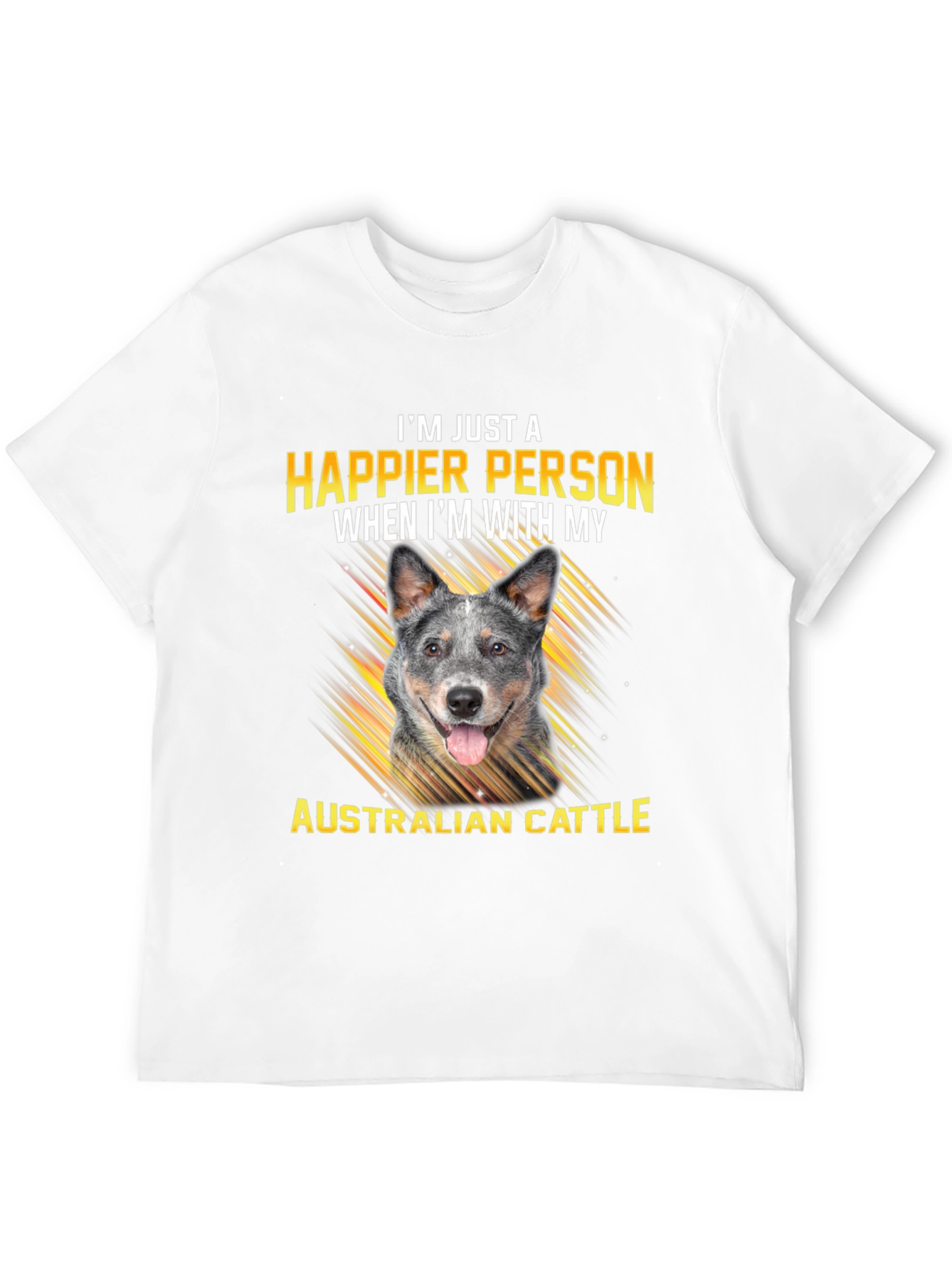 Happier With Australian Cattle Dog T-Shirt