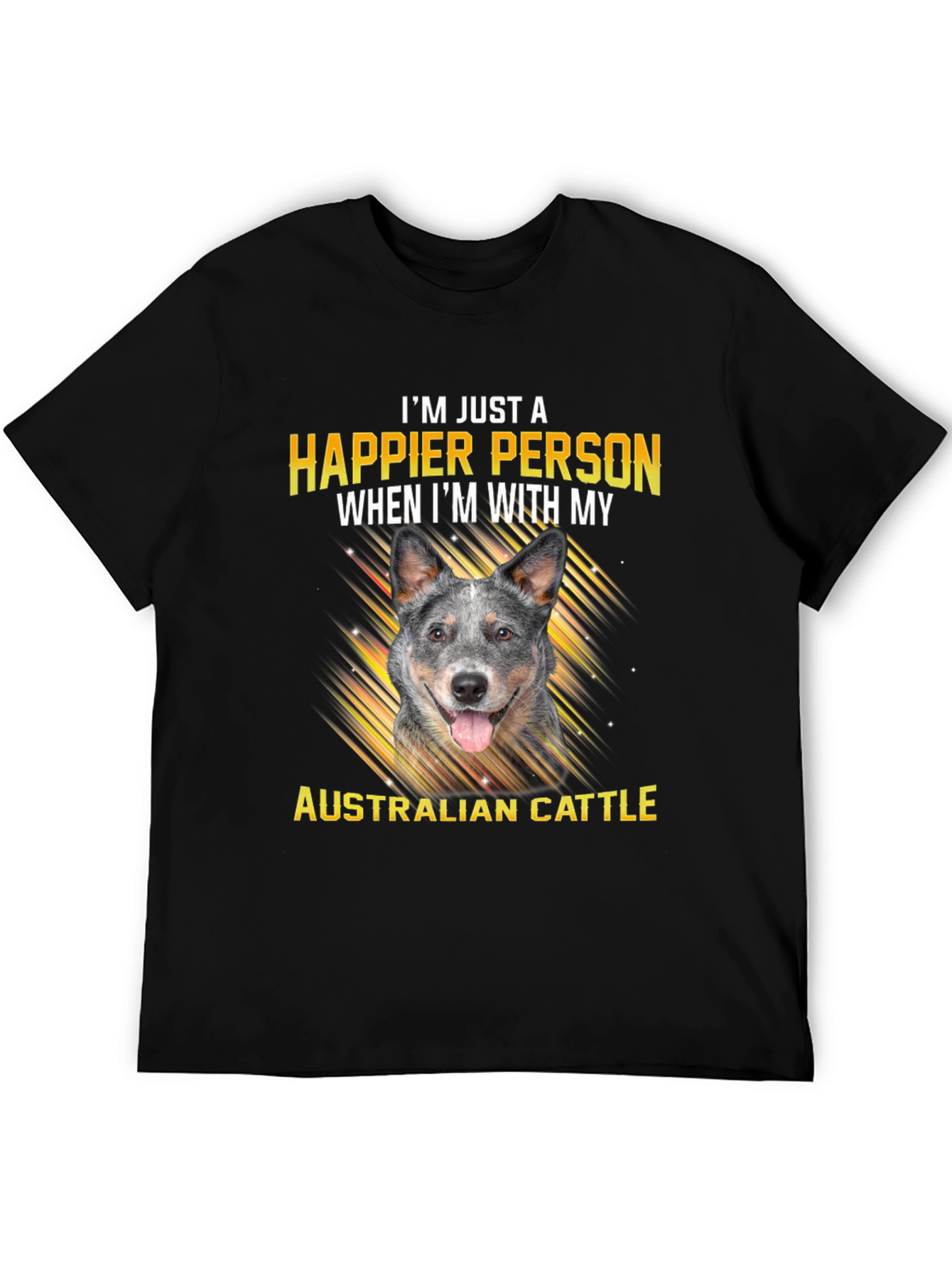 Happier With Australian Cattle Dog T-Shirt