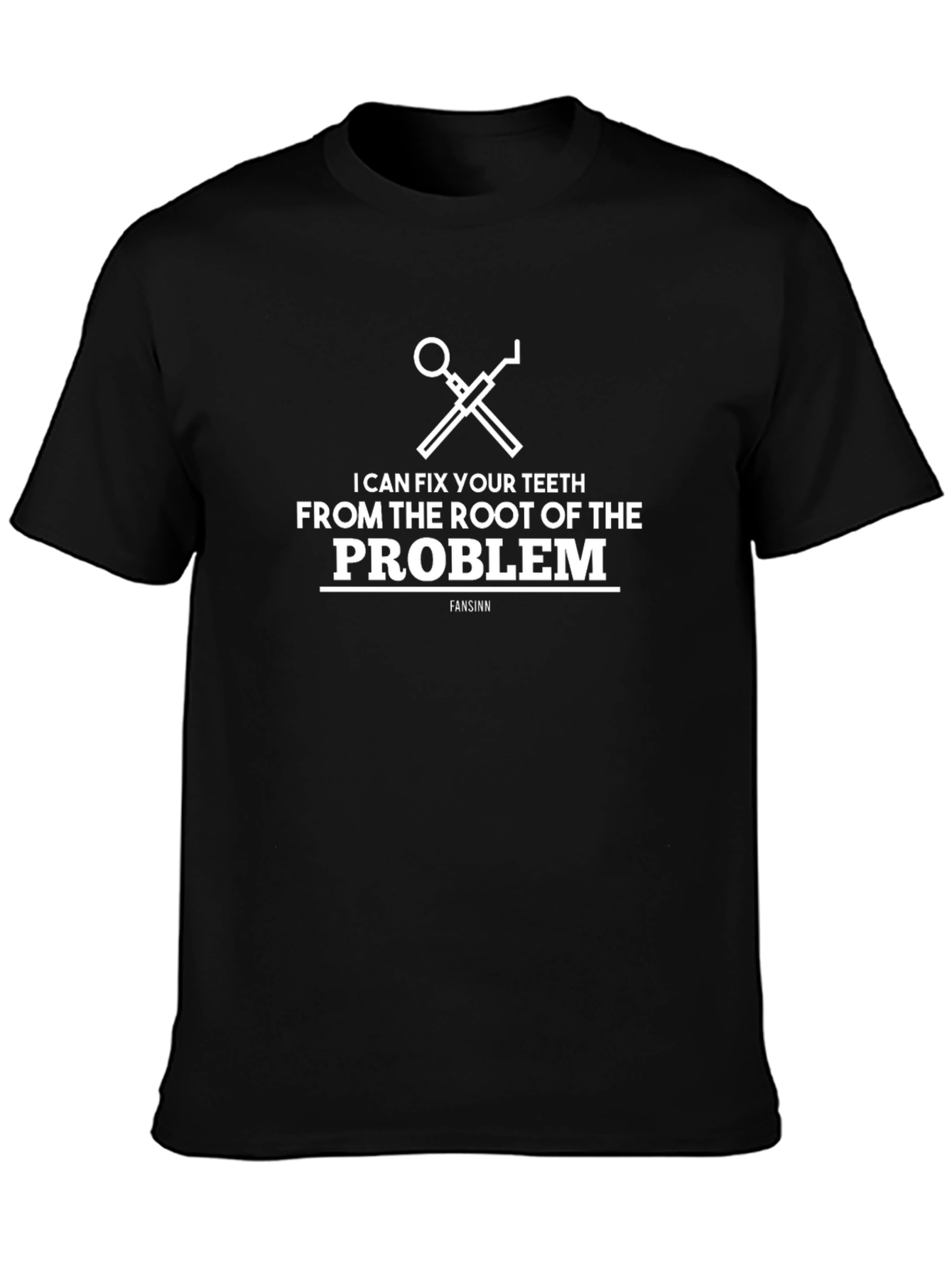 Funny Dentist T-Shirt - Root of the Problem