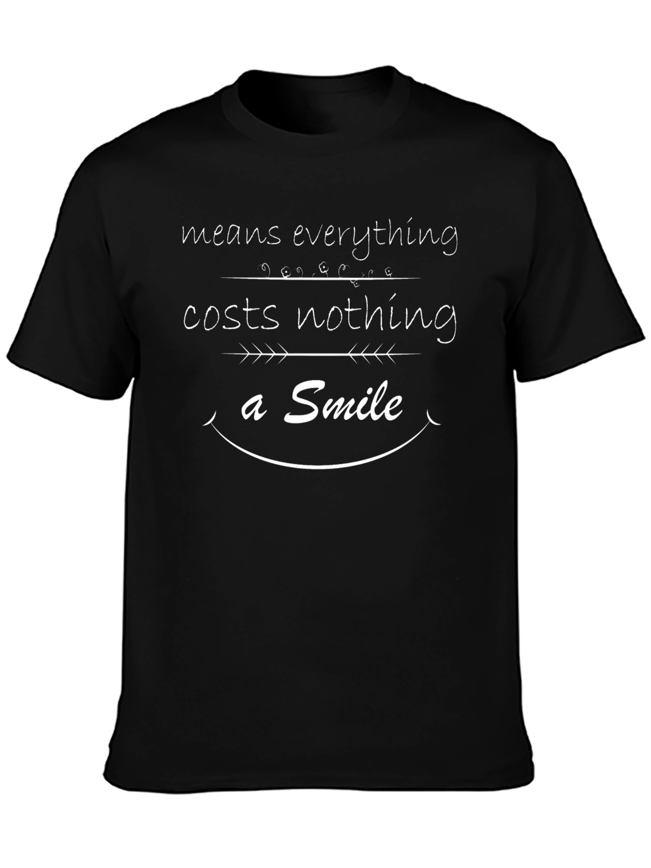 Inspirational Smile T-Shirt - Means Everything Costs Nothing