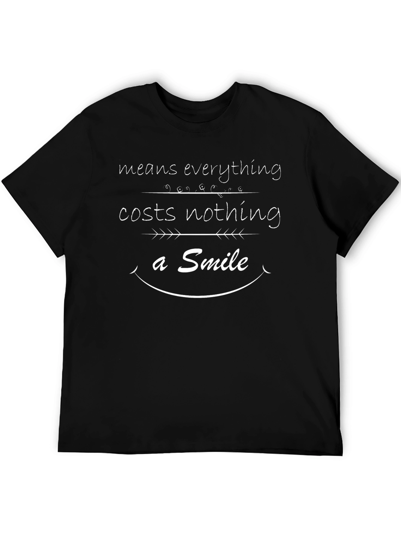 Inspirational Smile T-Shirt - Means Everything Costs Nothing