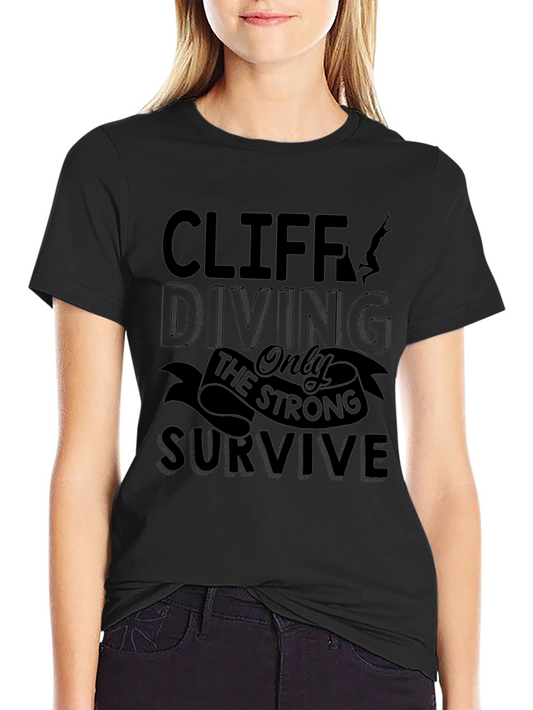 Cliff Diving T-Shirt - Only the Strong Survive