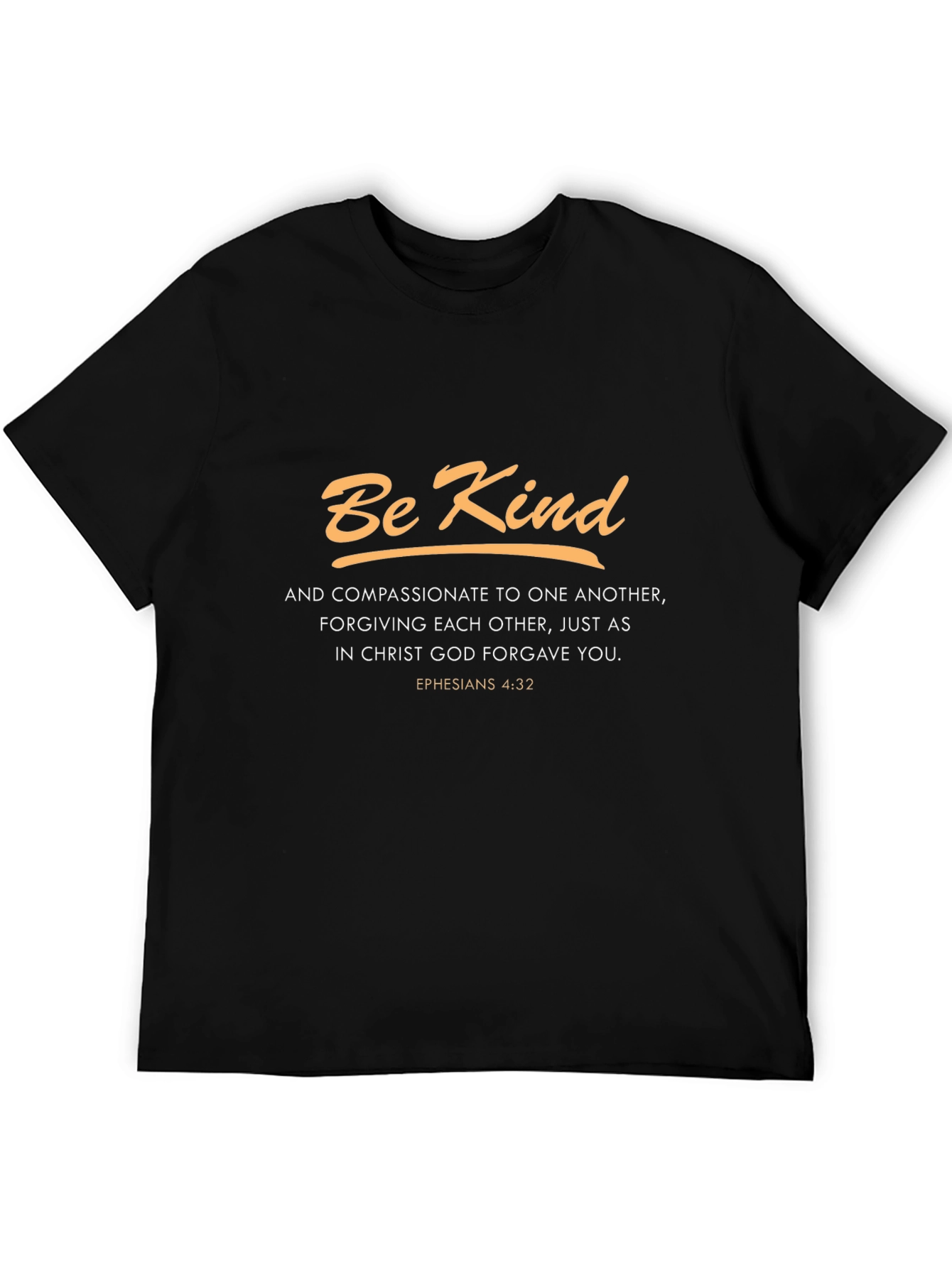 Be Kind Christian T-Shirt - Ephesians 4:32